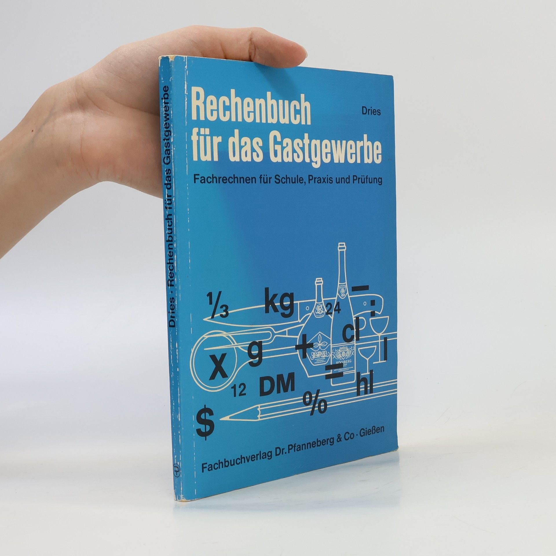 Rechenbuch für das Gastgewerbe. Fachrechnen für Schule, Praxis und Prüfung