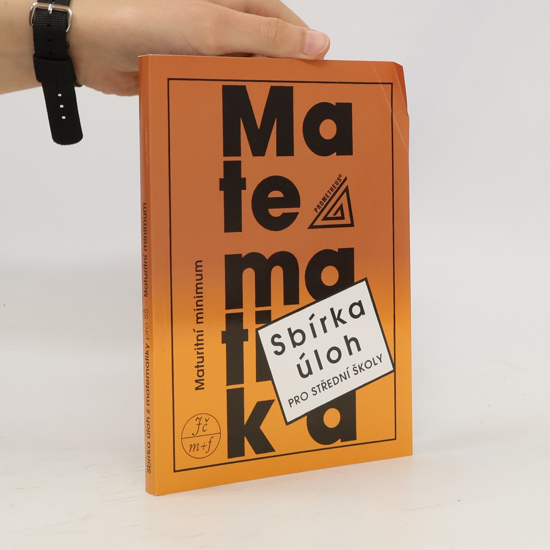 Josef Kubát Sbírka úloh z matematiky pro střední školy. Maturitní minimum