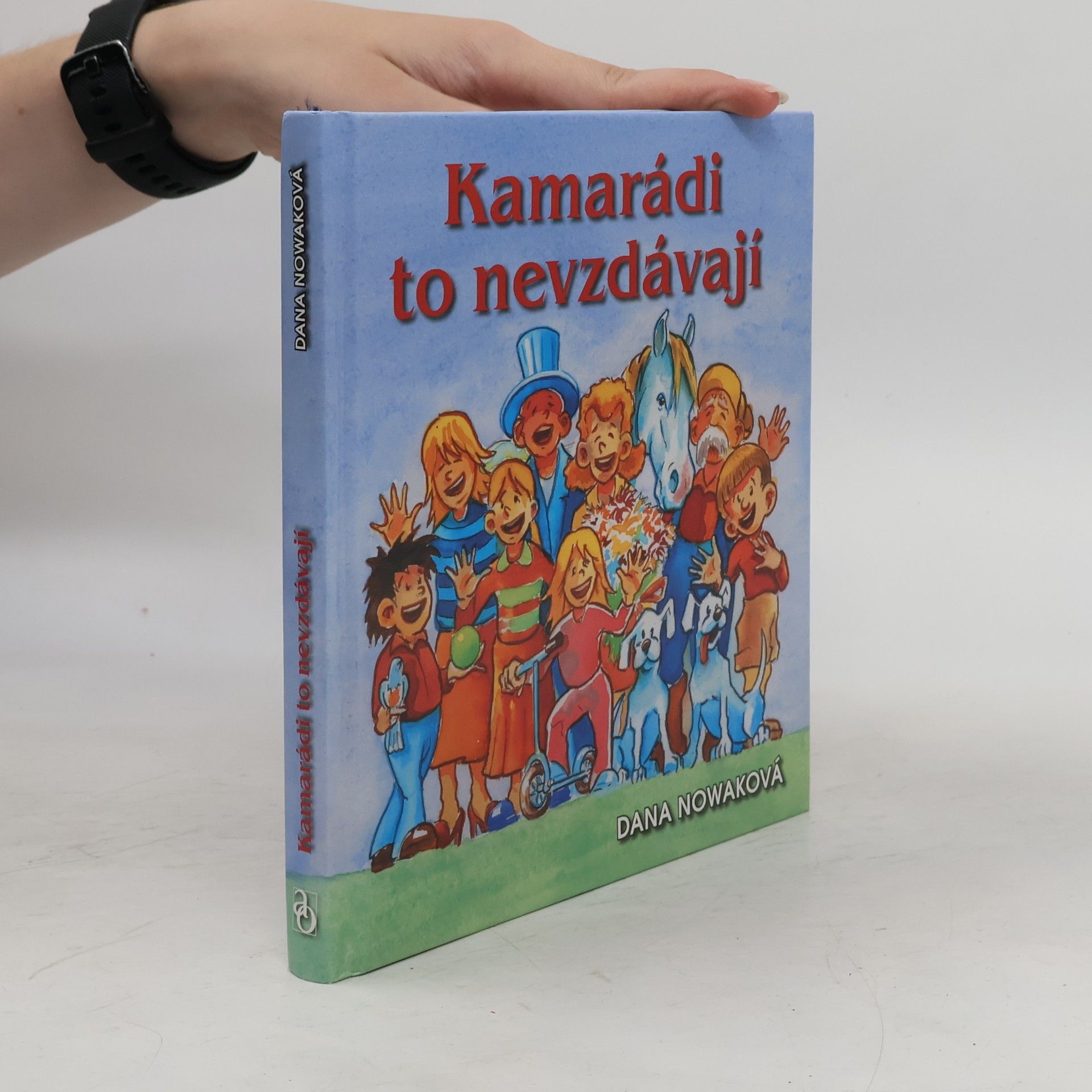 Dana Nowaková Kamarádi to nevzdávají