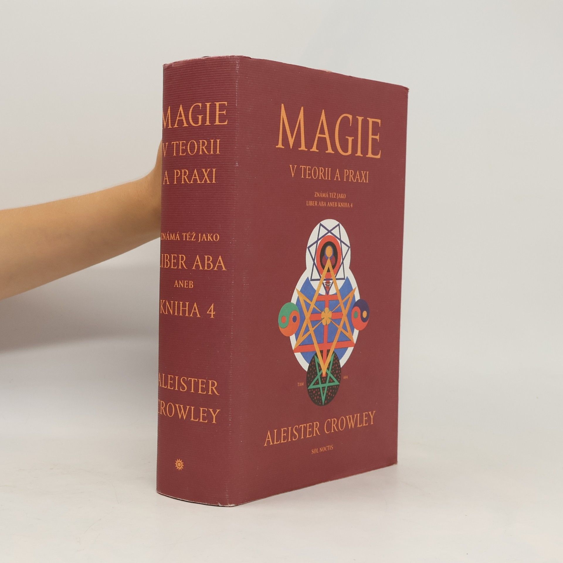 Aleister Crowley Magie v teorii a praxi : známá též jako Liber Aba, aneb Kniha 4