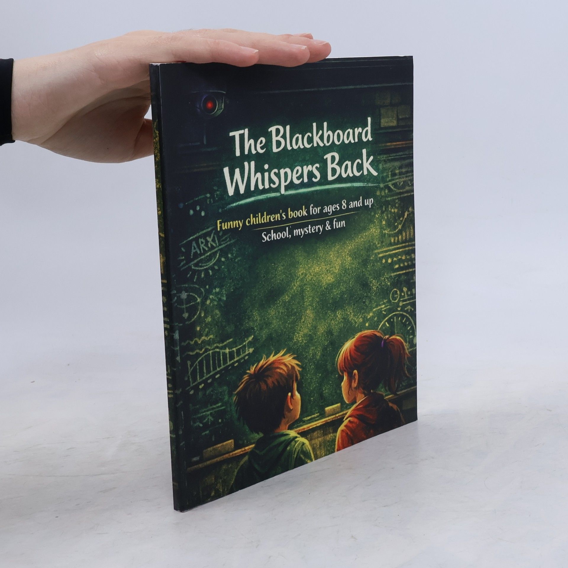 Mikulaschek, Dominik The blackboard whispers back: Funny children's book for ages 8 and up | School, mystery & fun