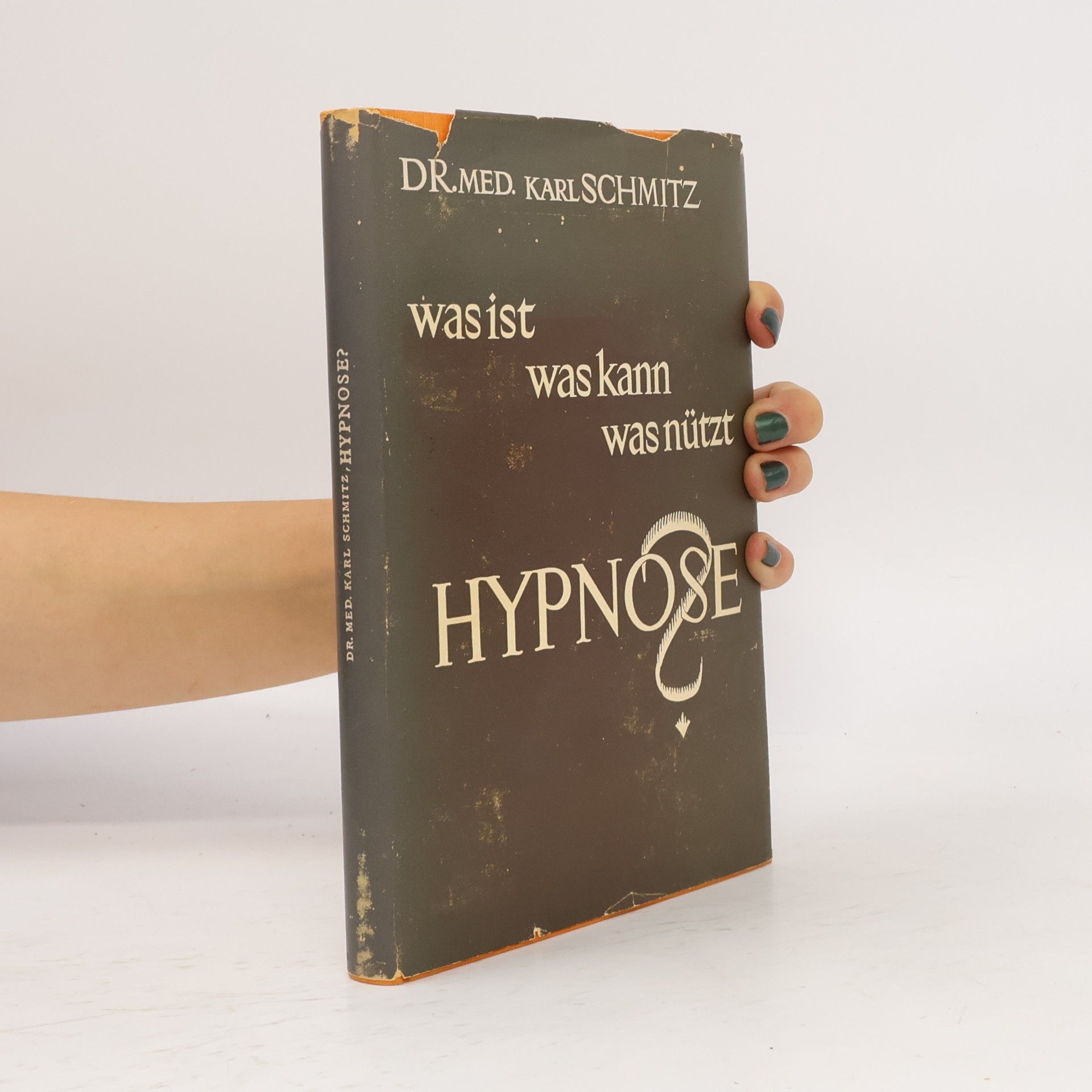 Karl Schmitz Was ist - was kann - was nützt Hypnose?