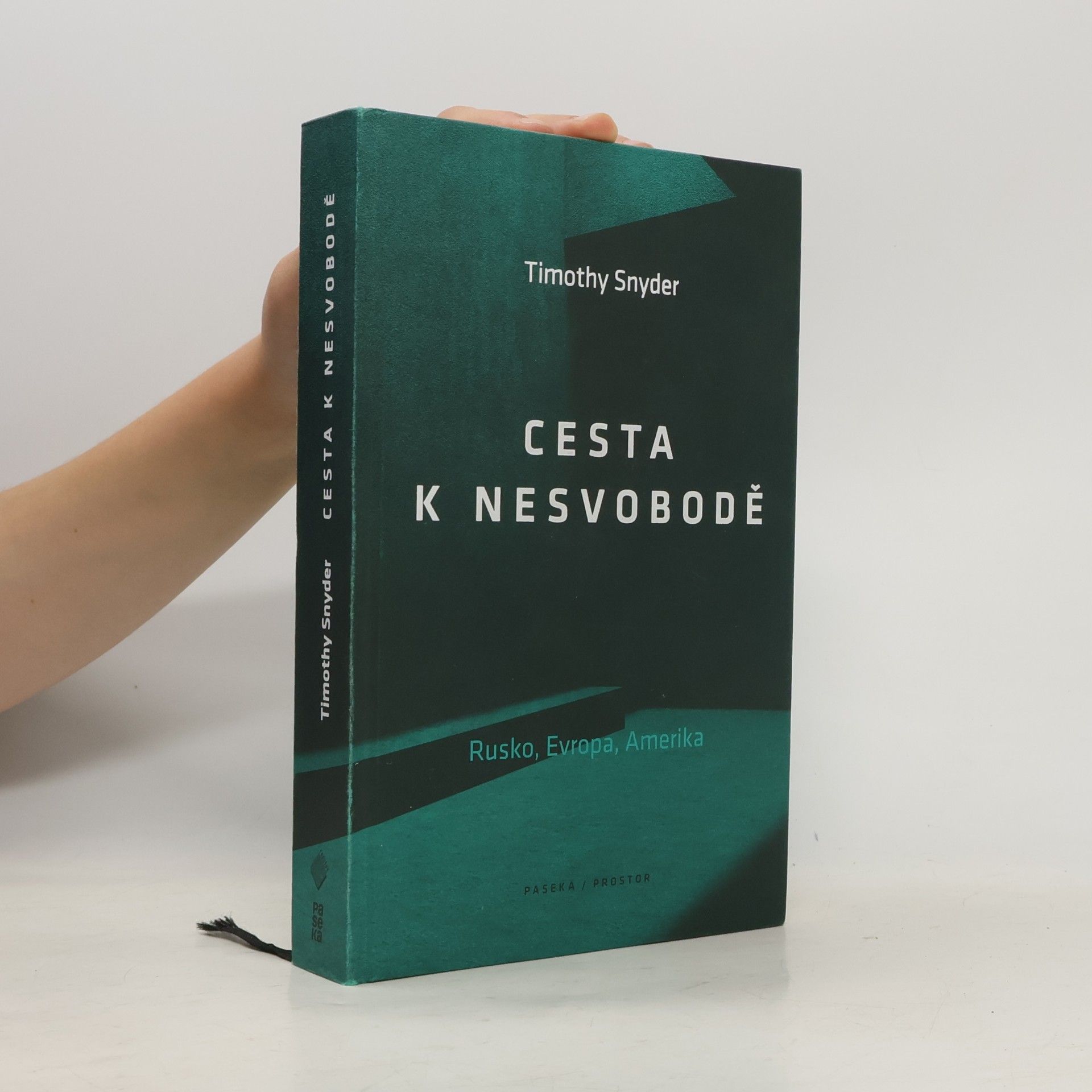 Timothy Snyder Cesta k nesvobodě : Rusko, Evropa, Amerika