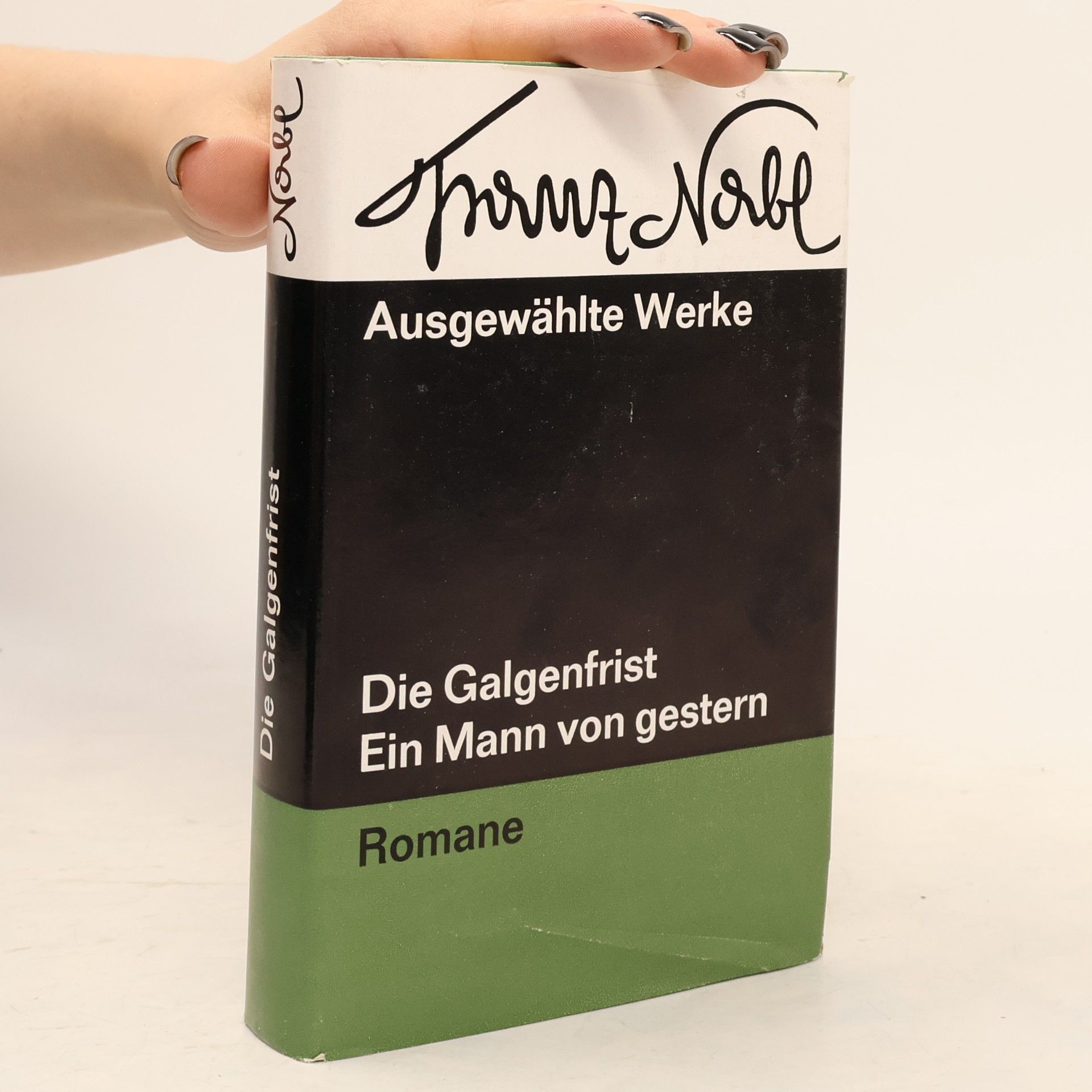 Franz Nabl Die Galgenfrist. Ein Mann von gestern