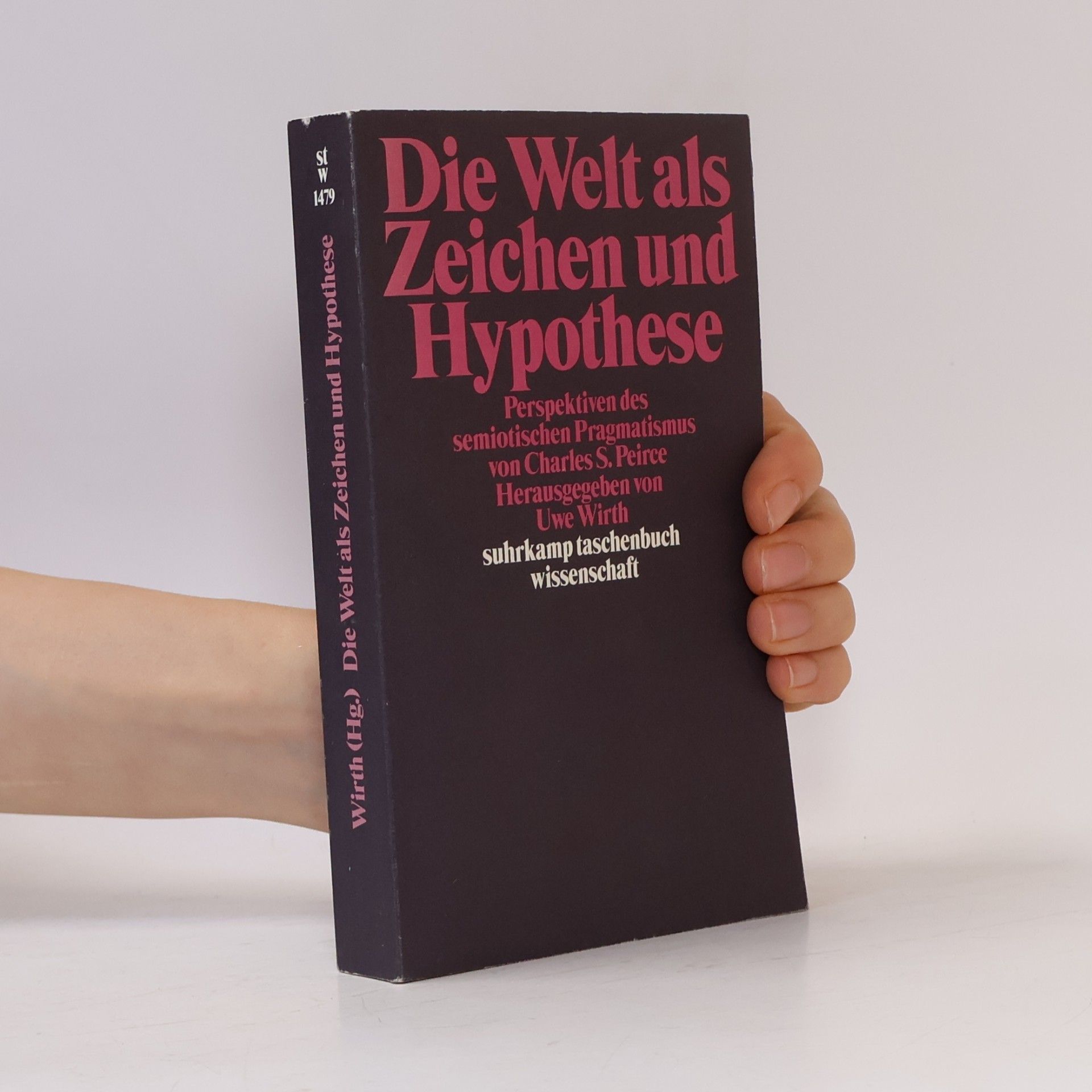 Uwe Wirth Die Welt als Zeichen und Hypothese