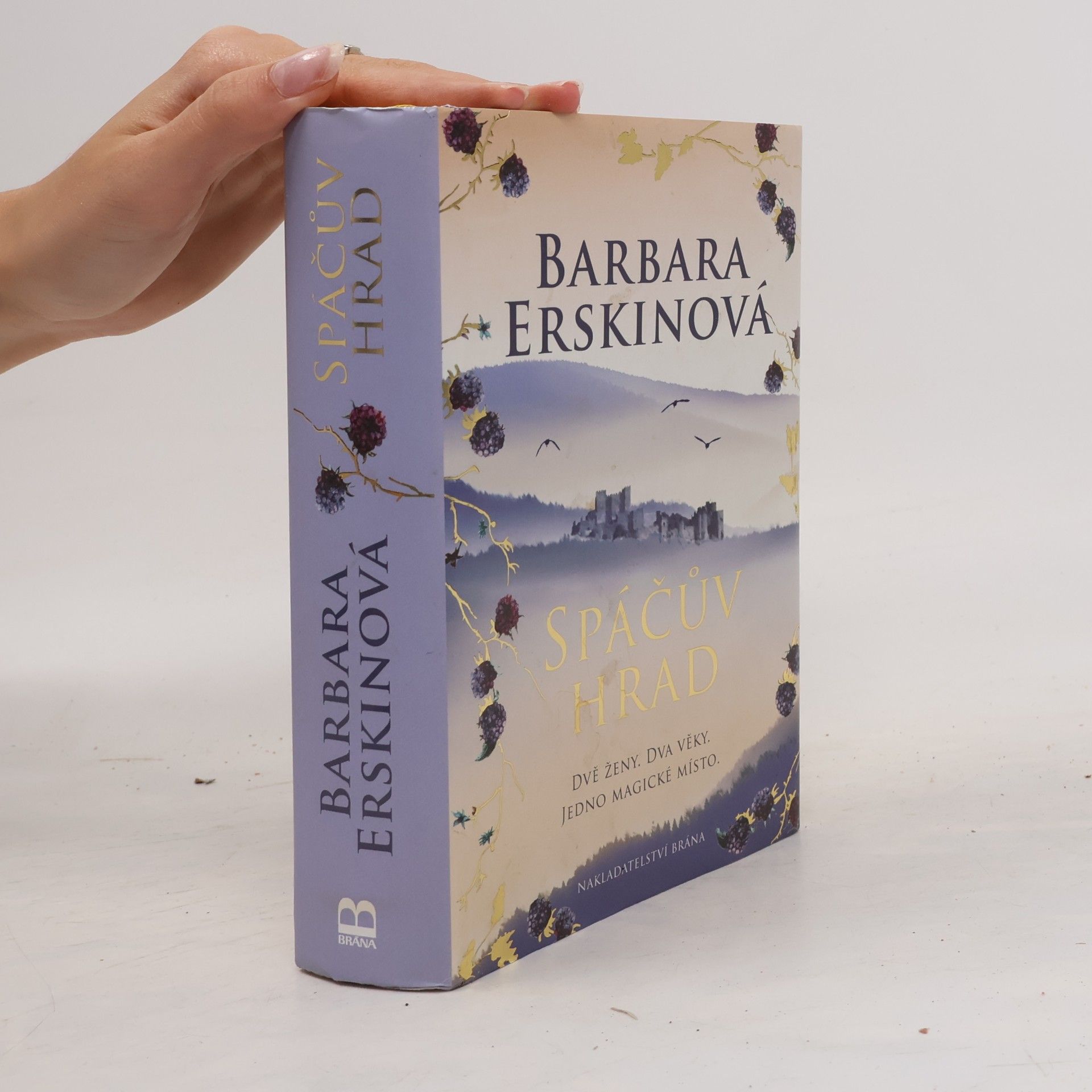 Barbara Erskinová Spáčův hrad: Dvě ženy, dva věky, jedno magické místo