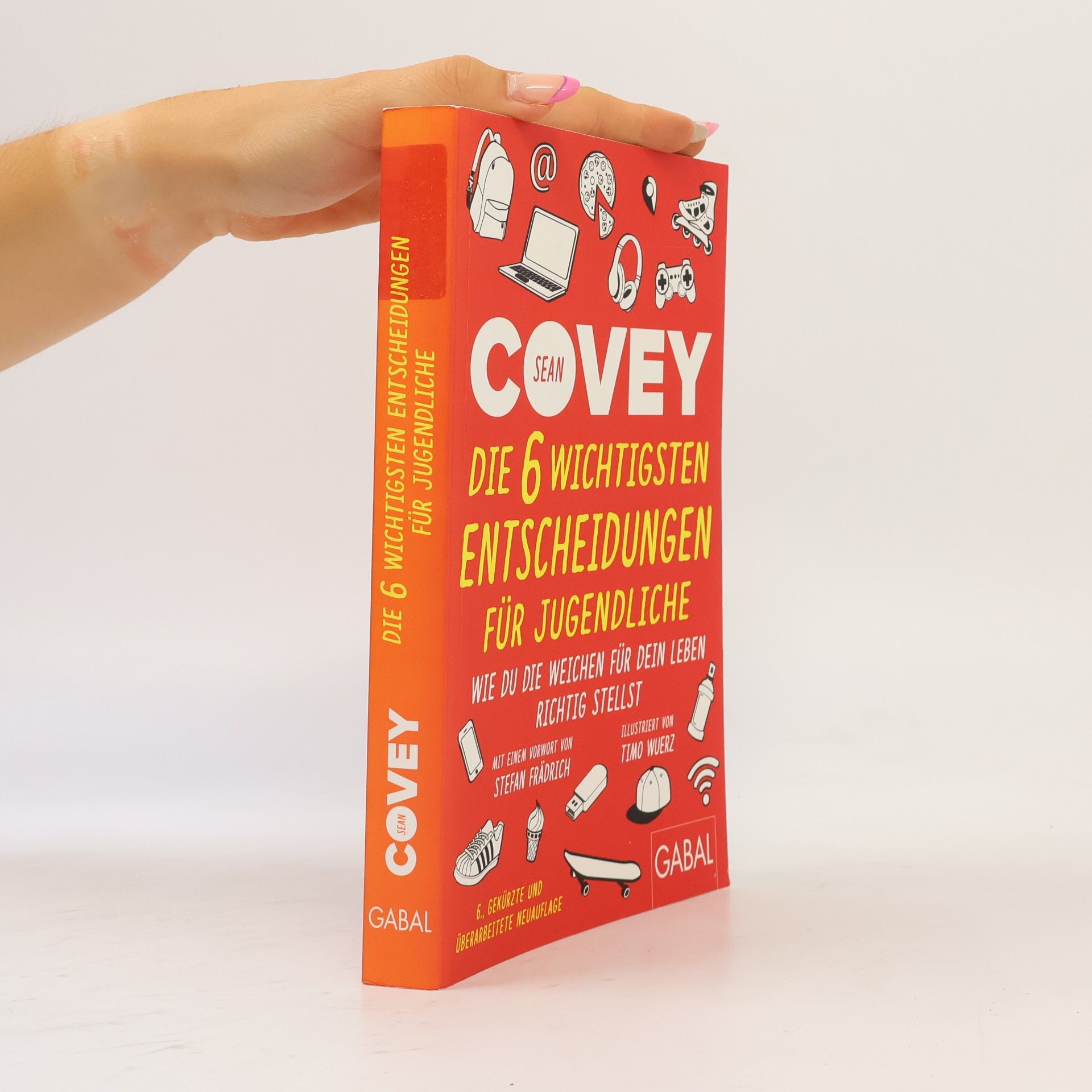 Sean Covey Die 6 wichtigsten Entscheidungen für Jugendliche