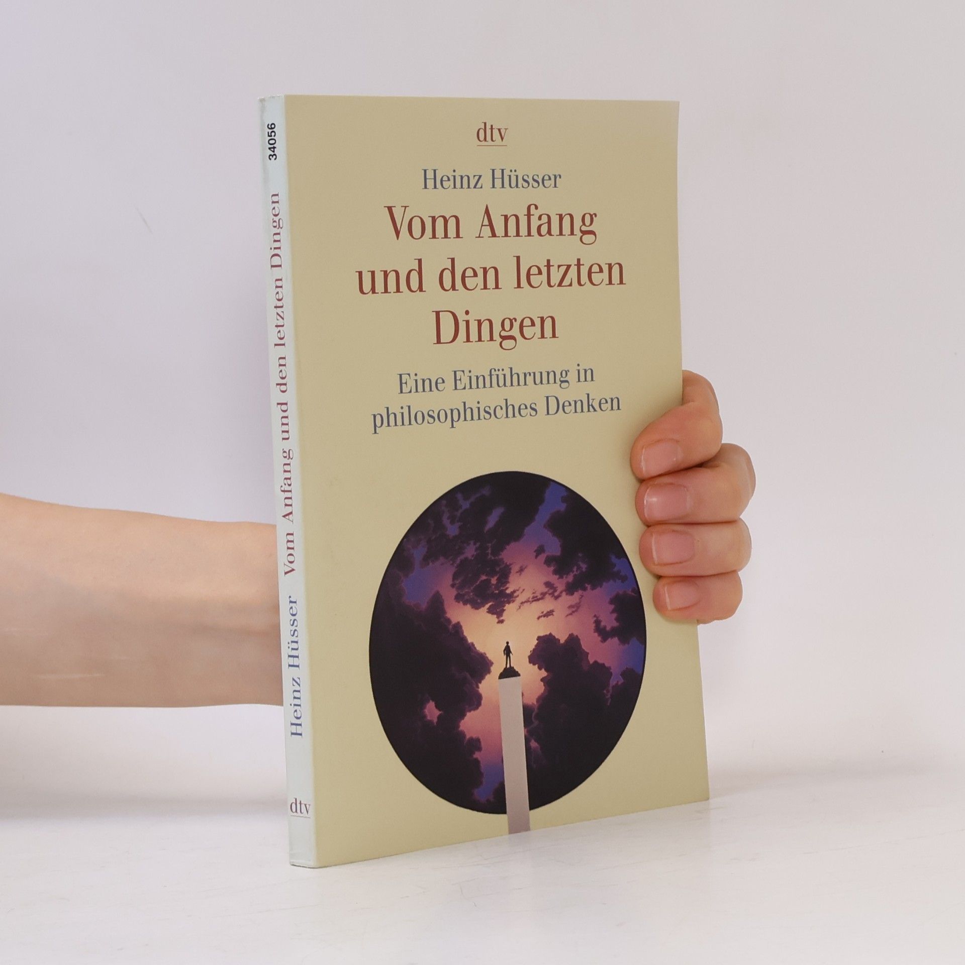 Heinz Hüsser Vom Anfang und den letzten Dingen
