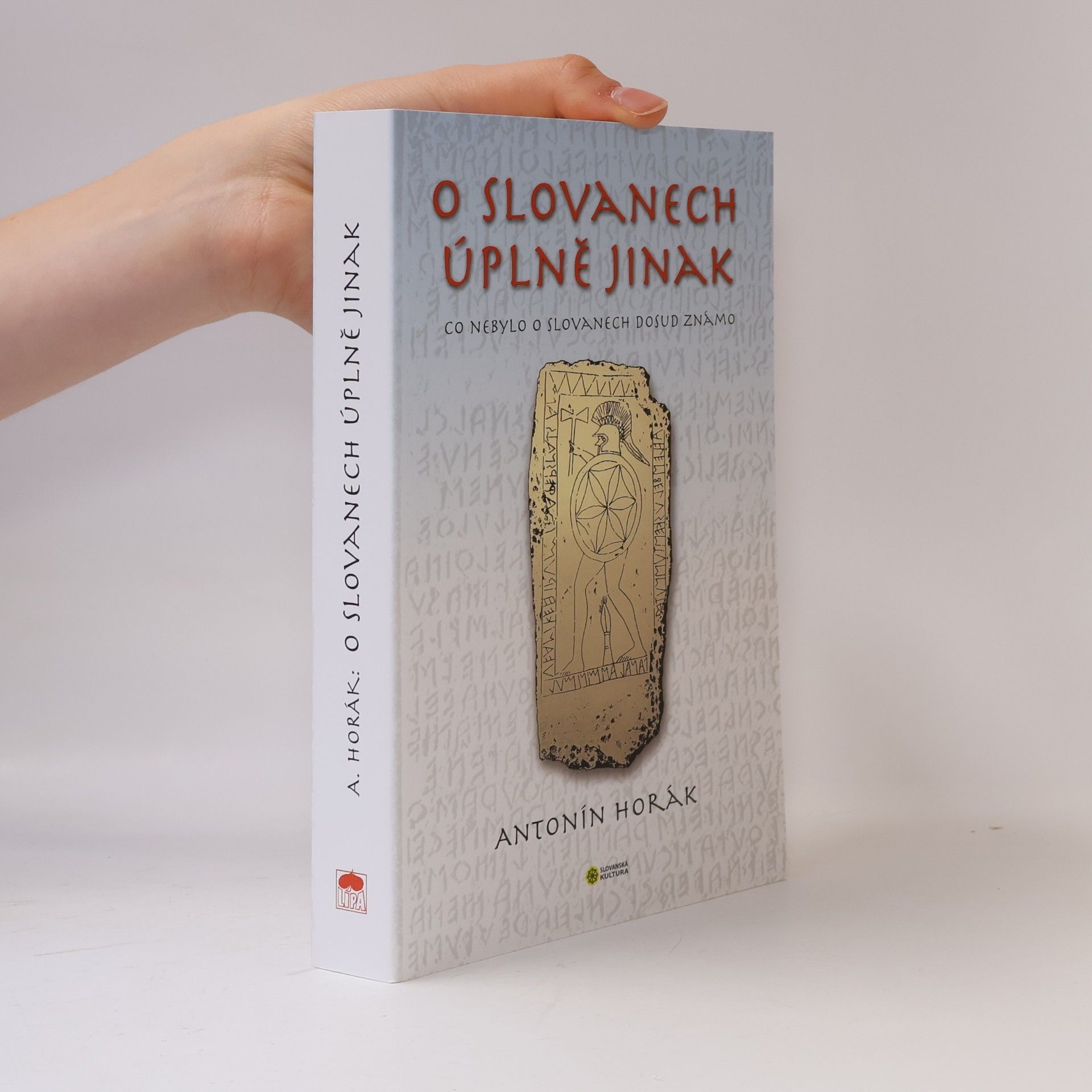 O Slovanech úplně jinak co nebylo o Slovanech dosud známo