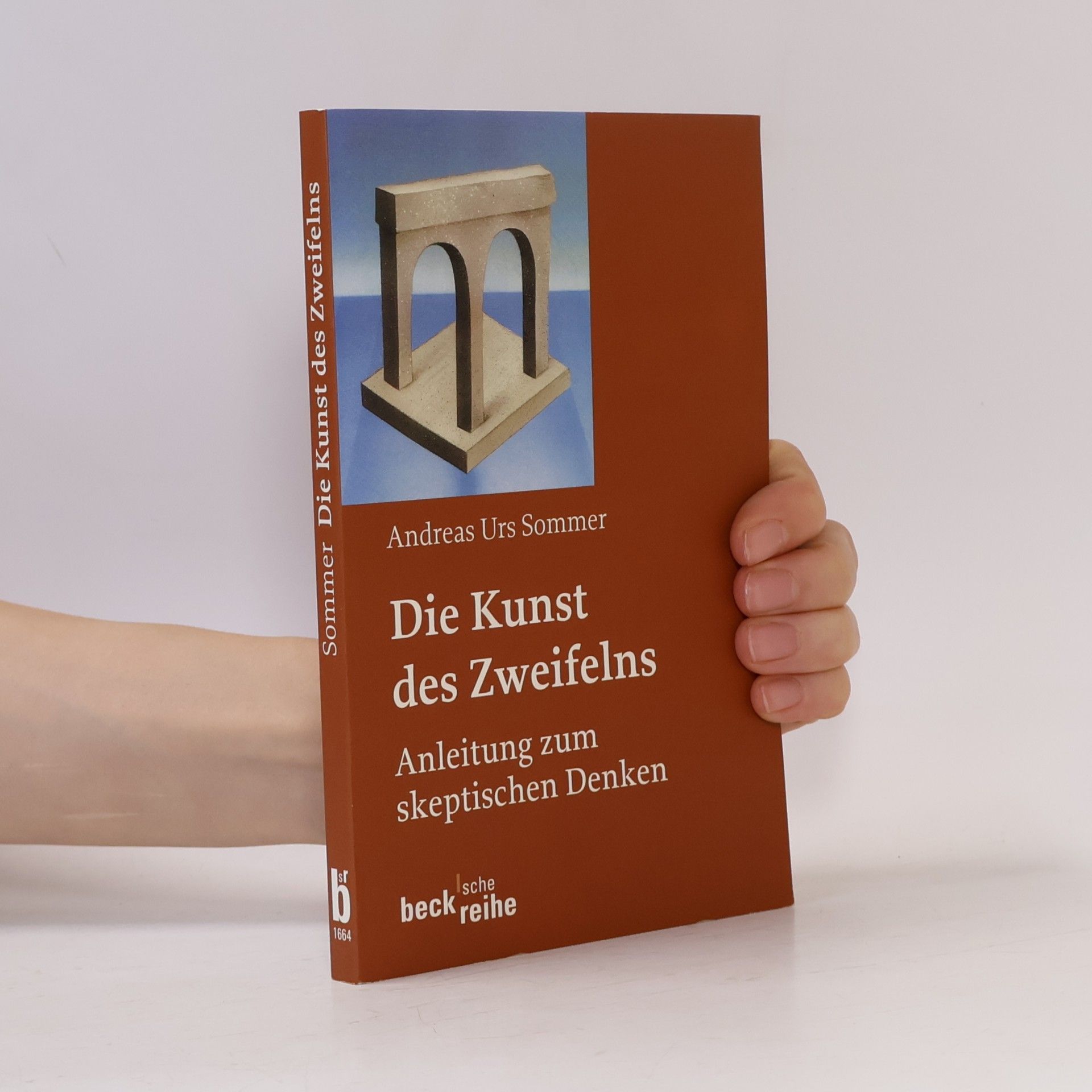 Andreas Sommer Beck Reihe: Die Kunst des Zweifelns