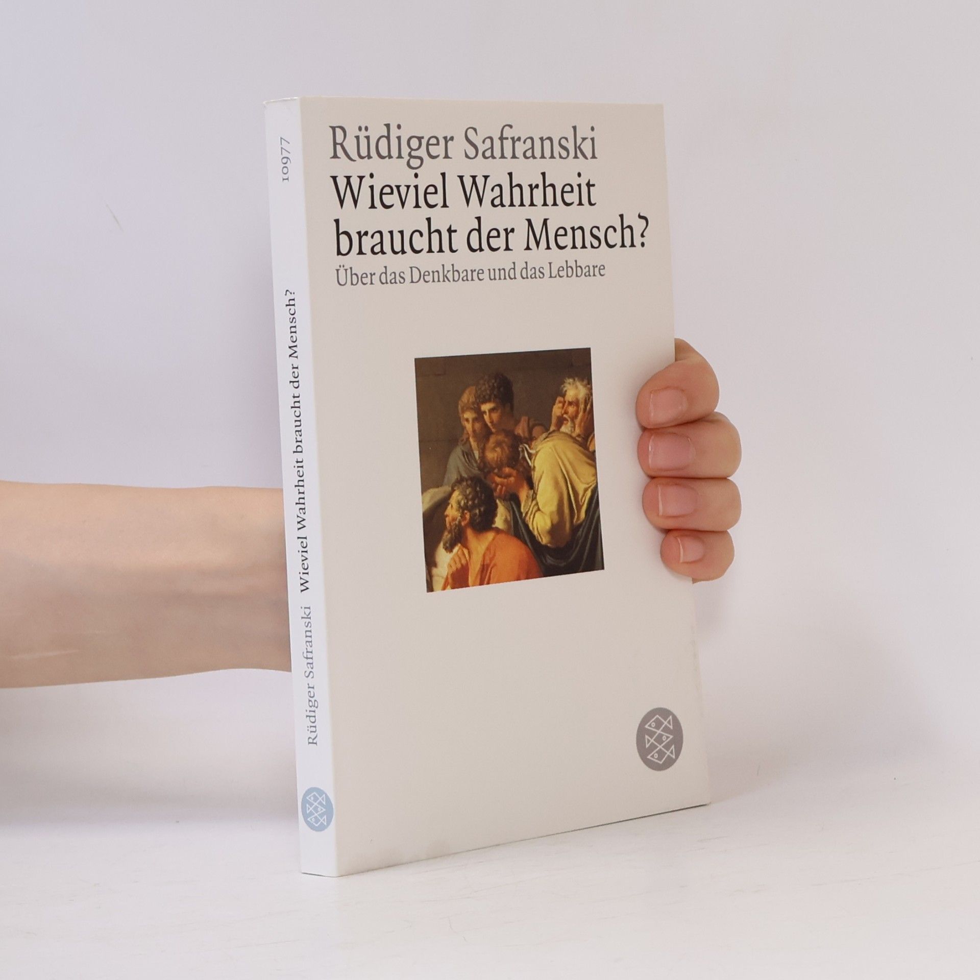 Rüdiger Safranski Wieviel Wahrheit braucht der Mensch?