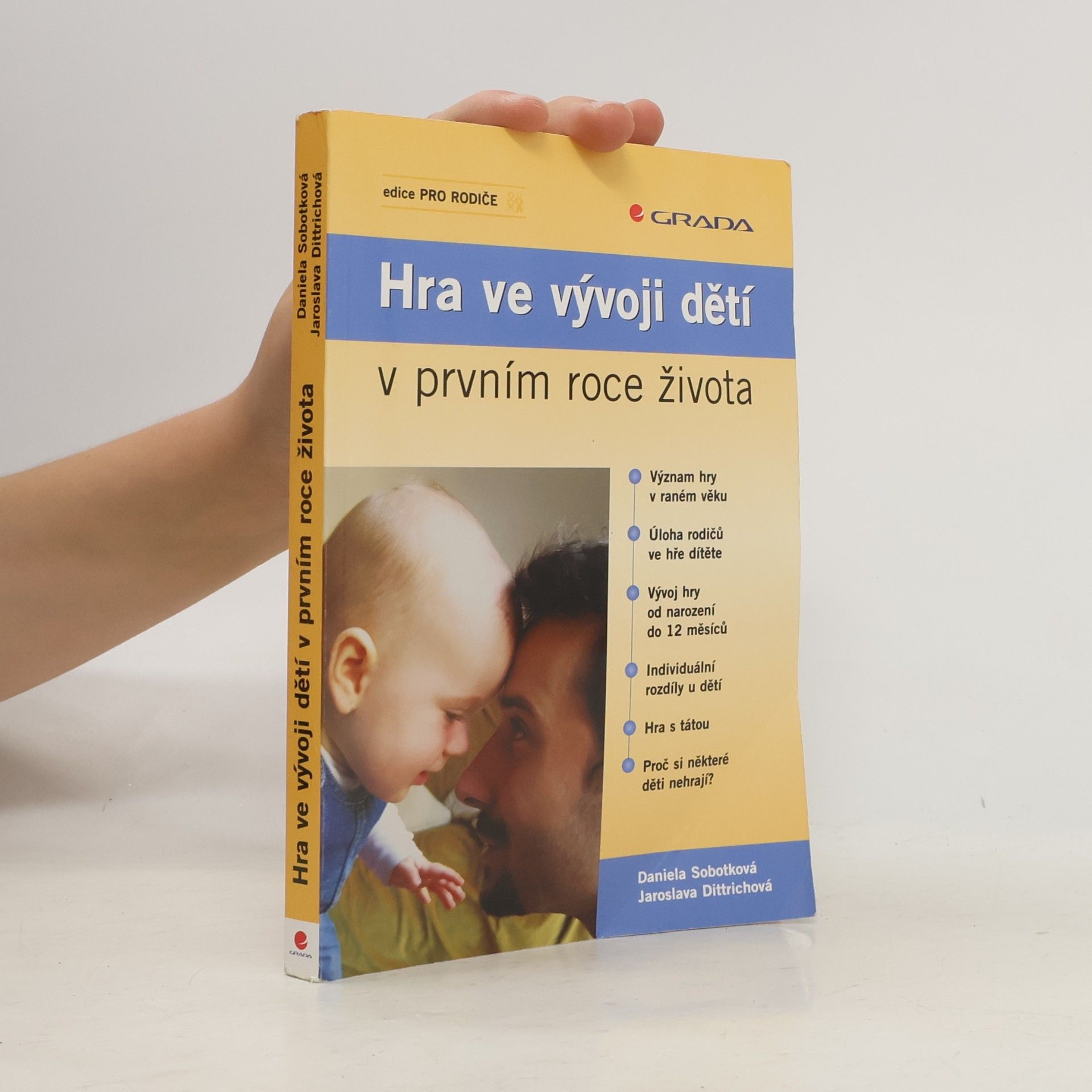 Jaroslava Dittrichová Hra ve vývoji dětí v prvním roce života
