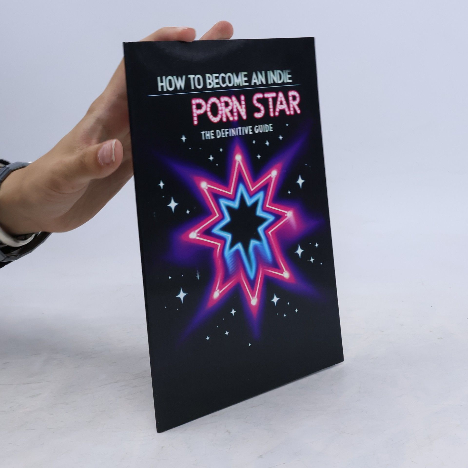 Sue, Sassy How to Become an Indie Porn Star: The Definitive Guide