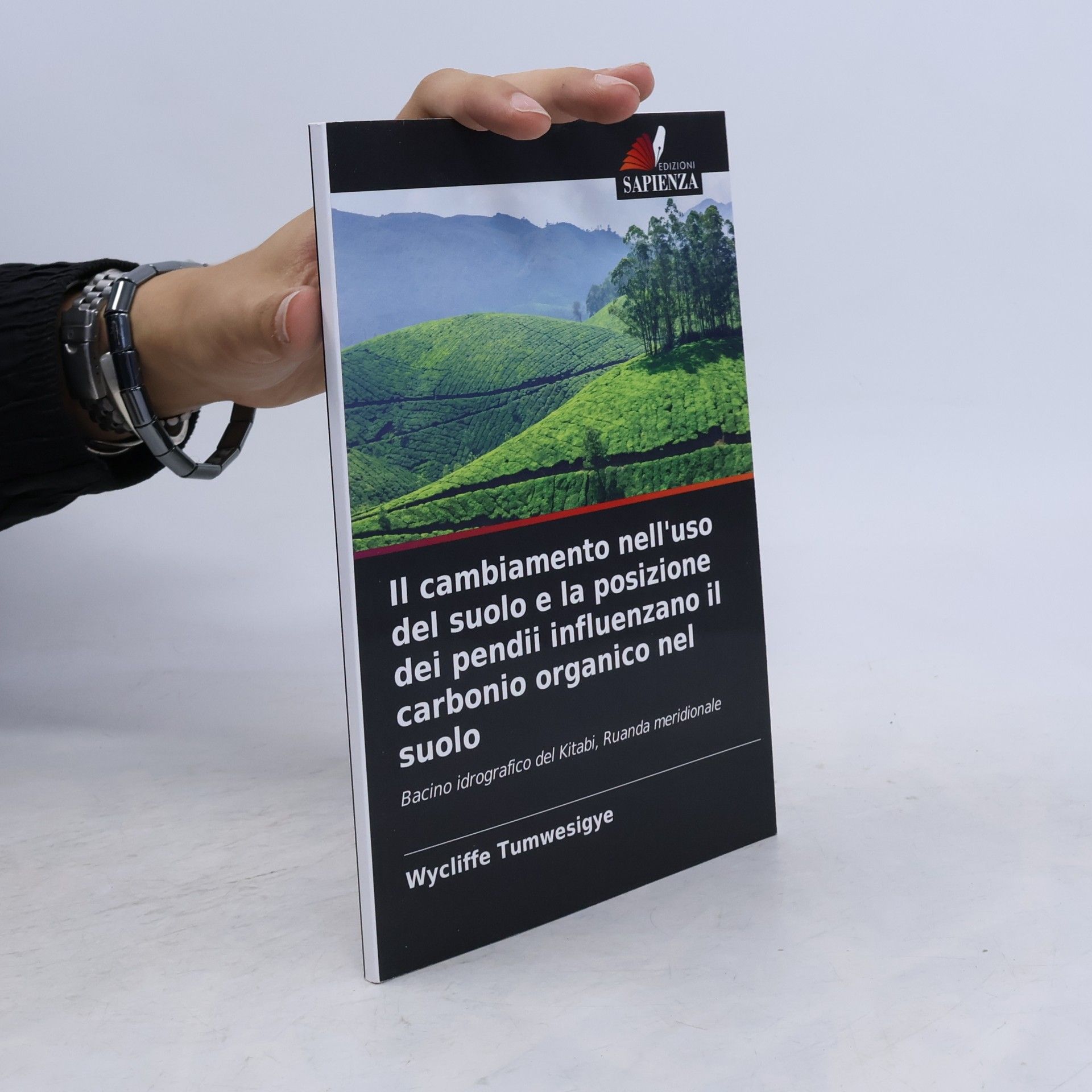 Tumwesigye, Wycliffe Il cambiamento nell'uso del suolo e la posizione dei pendii influenzano il carbonio organico nel suolo: Bacino idrografico del Kitabi, Ruanda meridionale