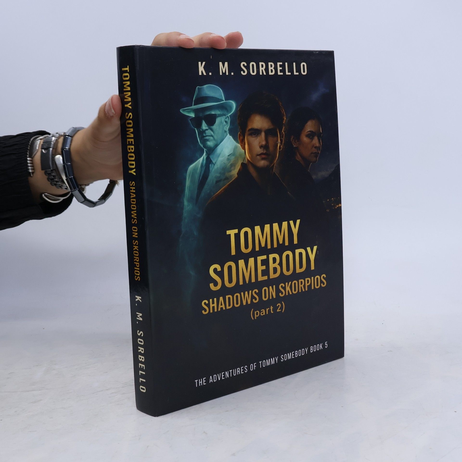 Sorbello, K. M. Tommy Somebody: Shadows on Skorpios (part 2) (The Adventures of Tommy Somebody)