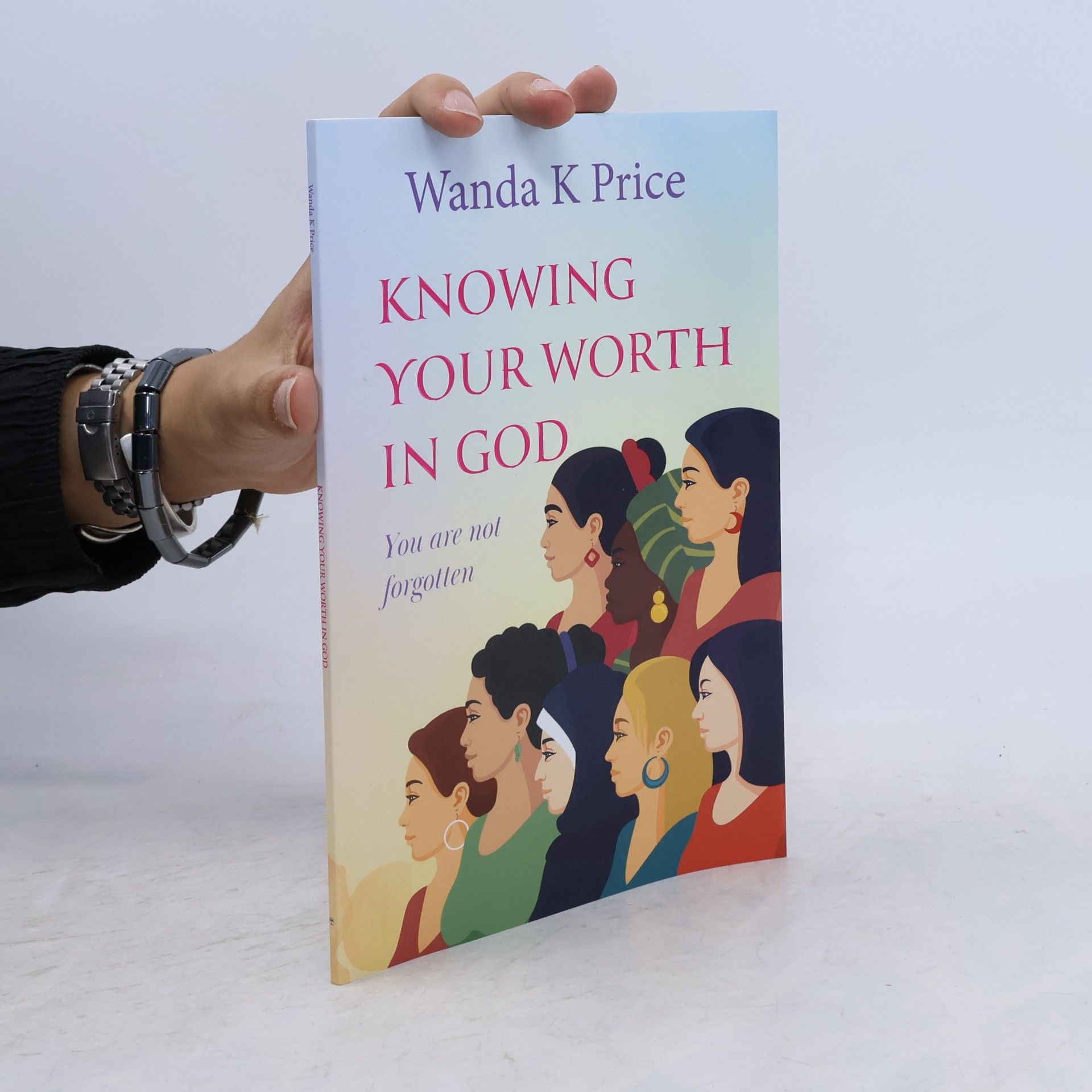 Price, Wanda K Knowing Your Worth In God: You are not forgotten