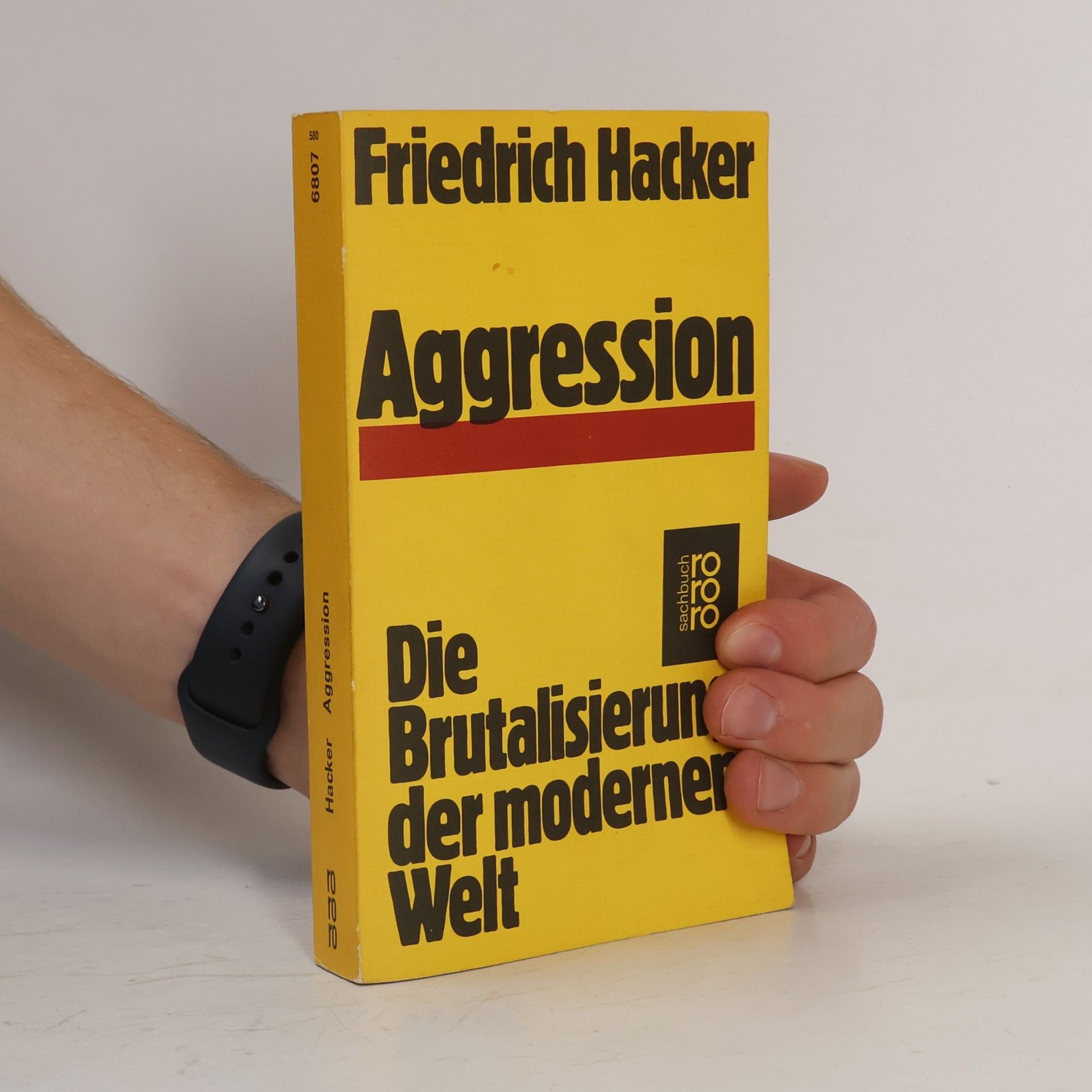 Friedrich Hacker Aggression : Die Brutalisierung der modernen Welt