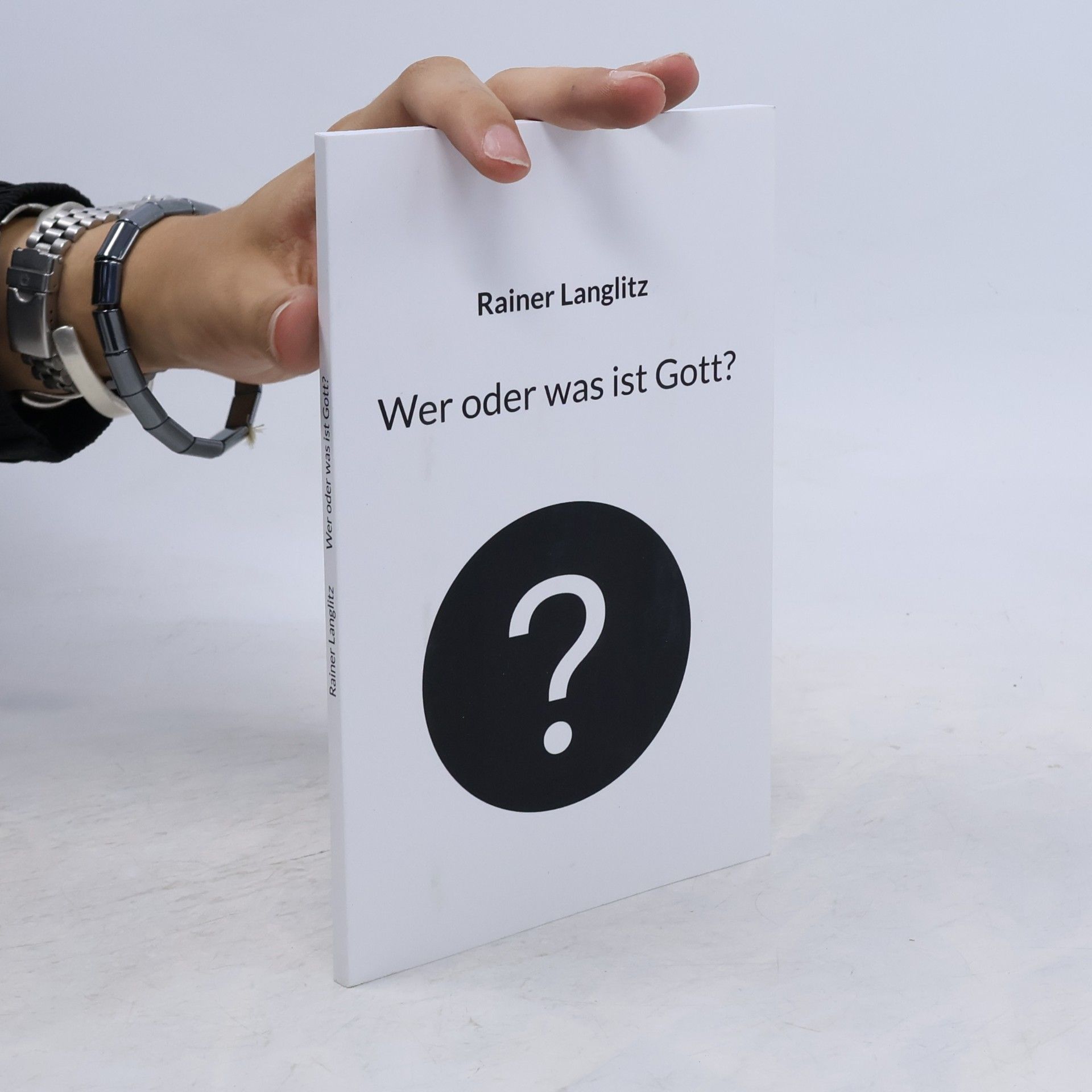 Langlitz, Rainer Wer oder was ist Gott?