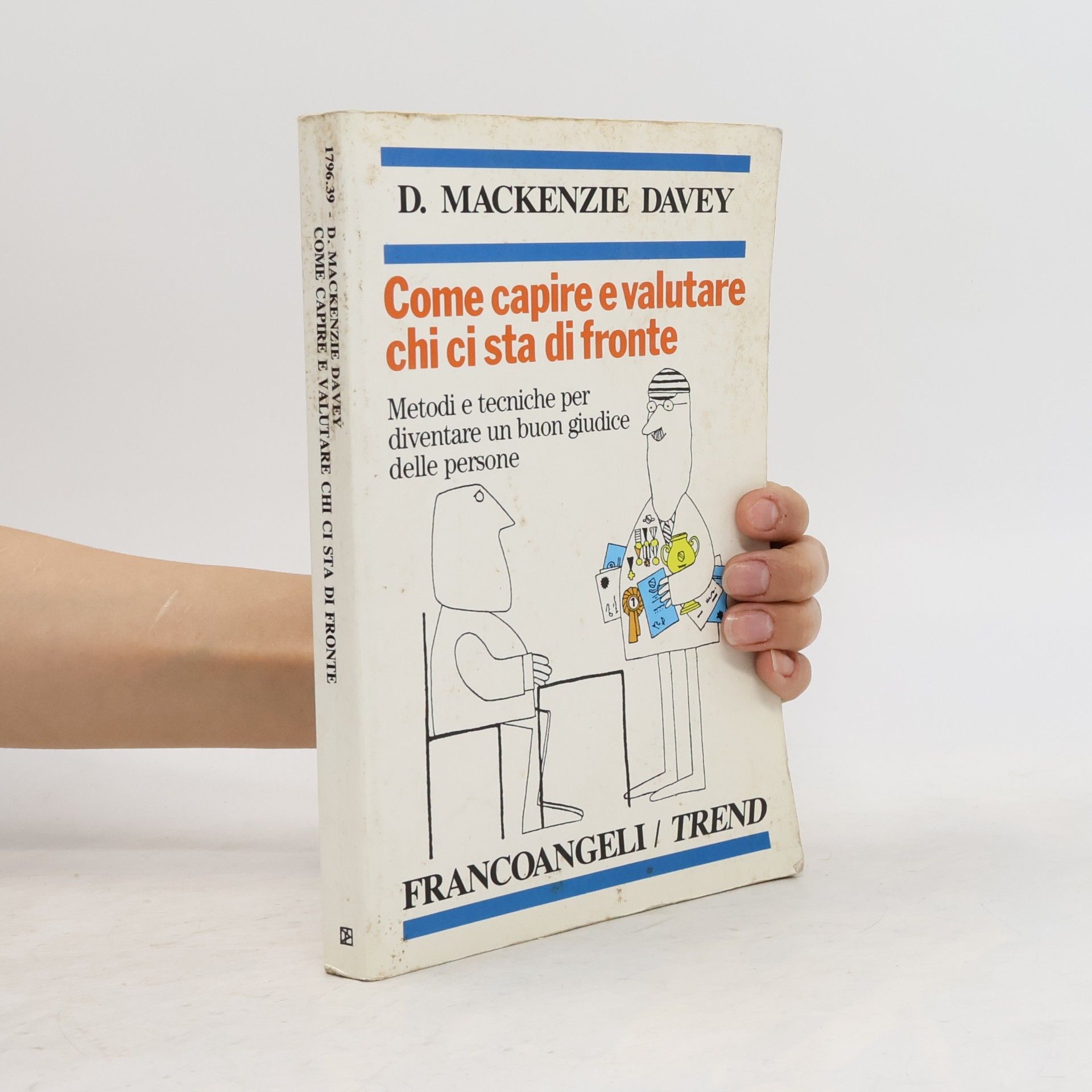 D. Mackenzie Davey Trend - 39: Come capire e valutare chi ci sta di fronte. Metodi e tecniche per diventare un buon giudice delle persone