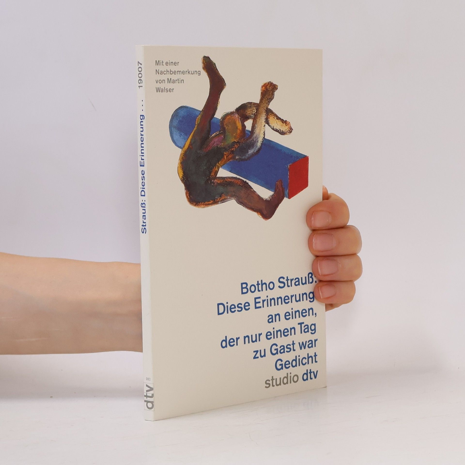Botho Strauss Diese Erinnerung an einen, der nur einen Tag zu Gast war