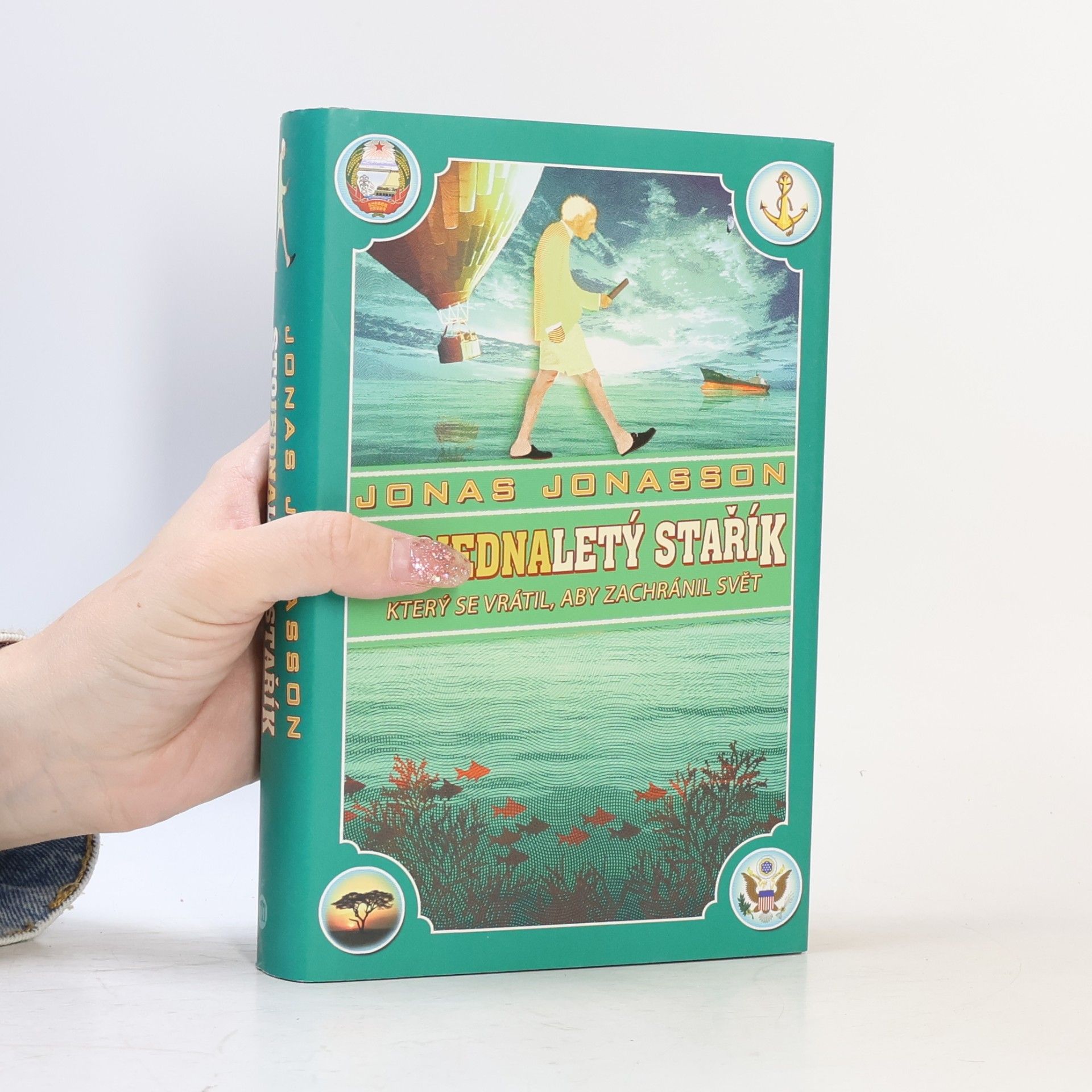 Jonas Jonasson Stojednaletý stařík, který se vrátil, aby zachránil svět