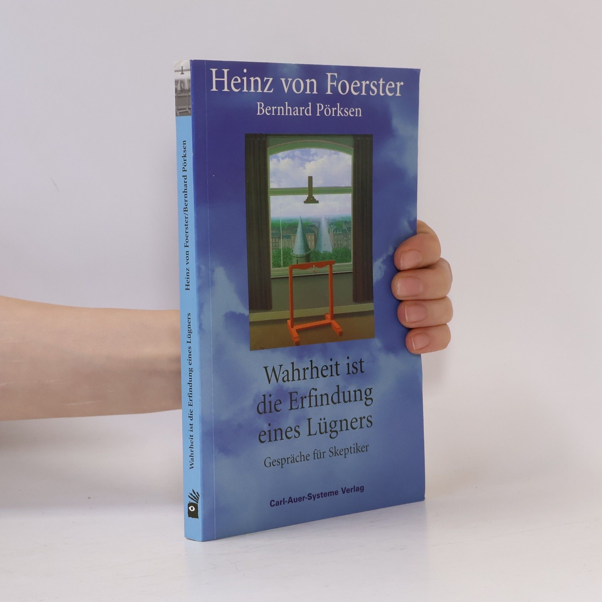 Heinz von Foerster "Wahrheit ist die Erfindung eines Lügners"
