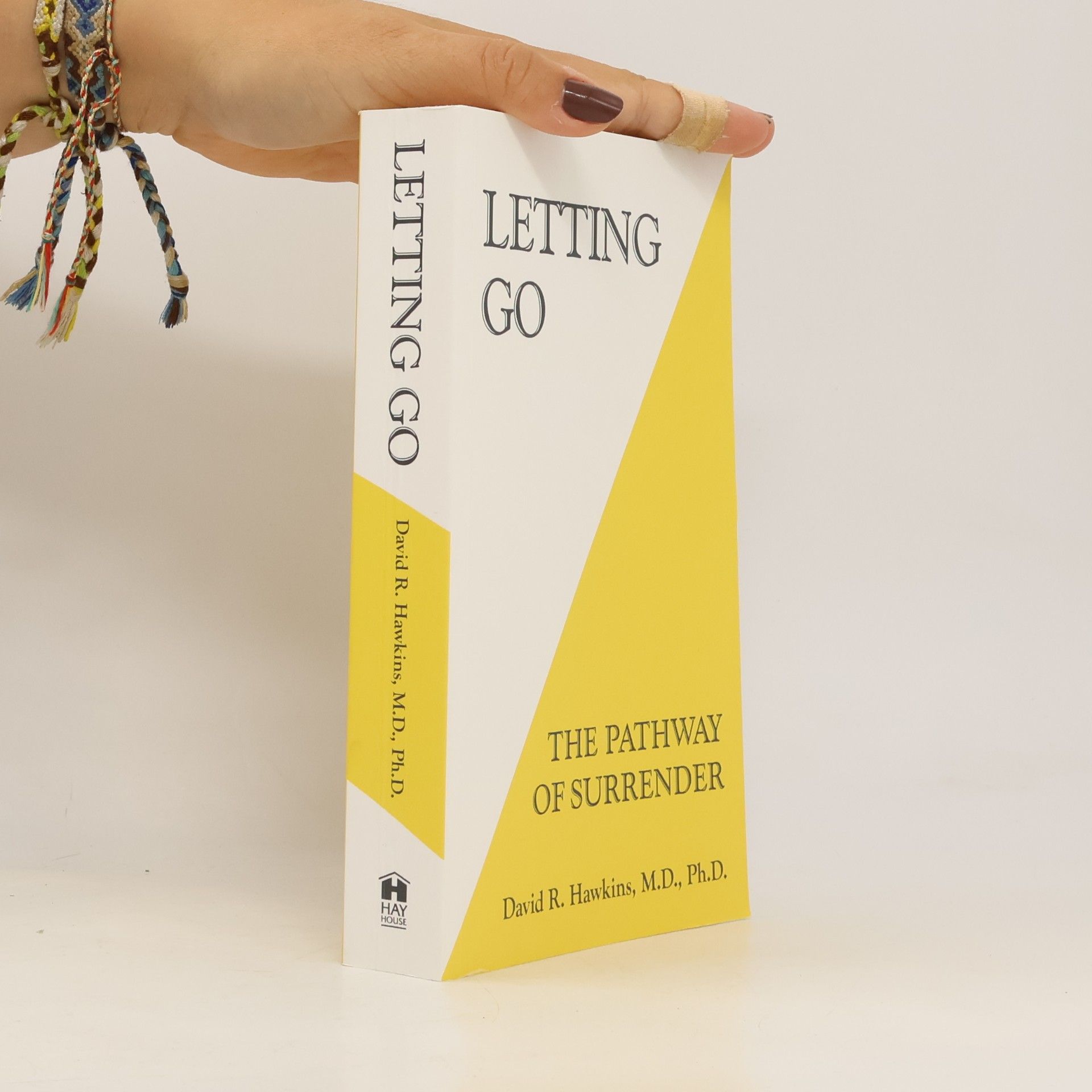 David R. Hawkins Letting go : the pathway of surrender