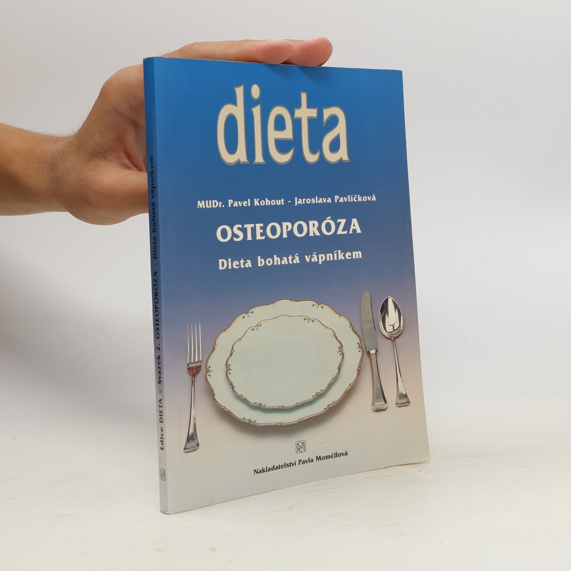 Pavel Kohout Osteoporóza. Dieta bohatá vápníkem.