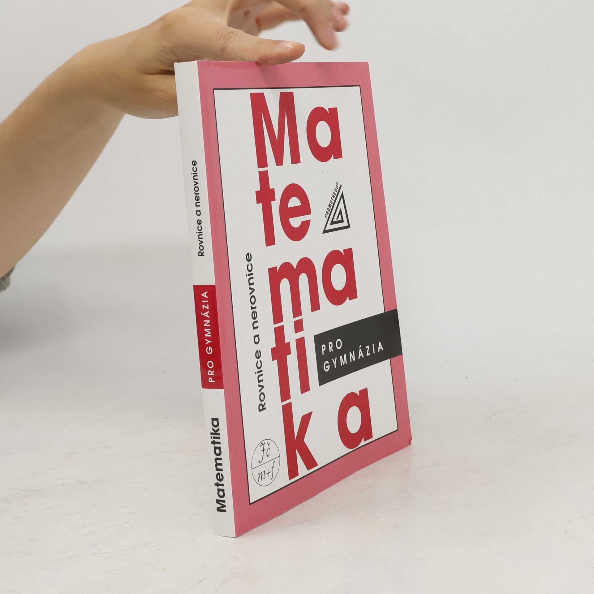Leo Boček Matematika pro gymnázia. Rovnice a nerovnice