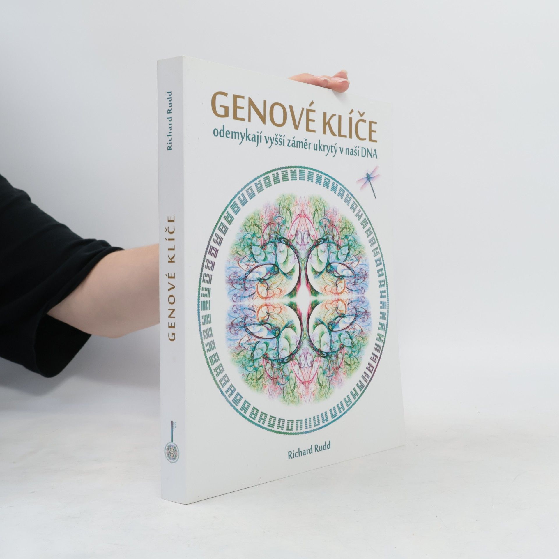 Richard Rudd Genové klíče odemykají vyšší záměr ukrytý v naší DNA