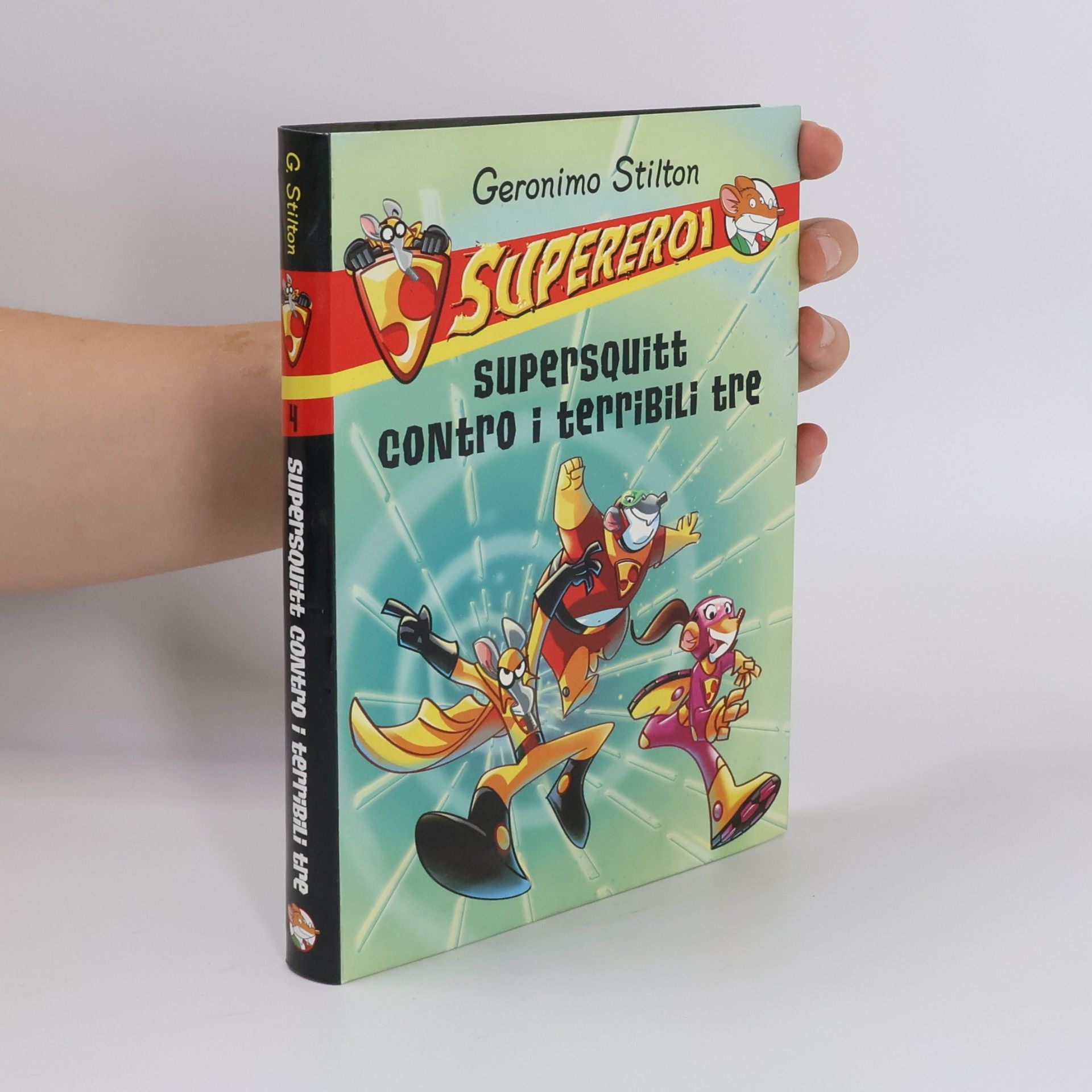 Geronimo Stilton Supereroi - 4: Supersquitt contro i terribili tre. Ediz. illustrata