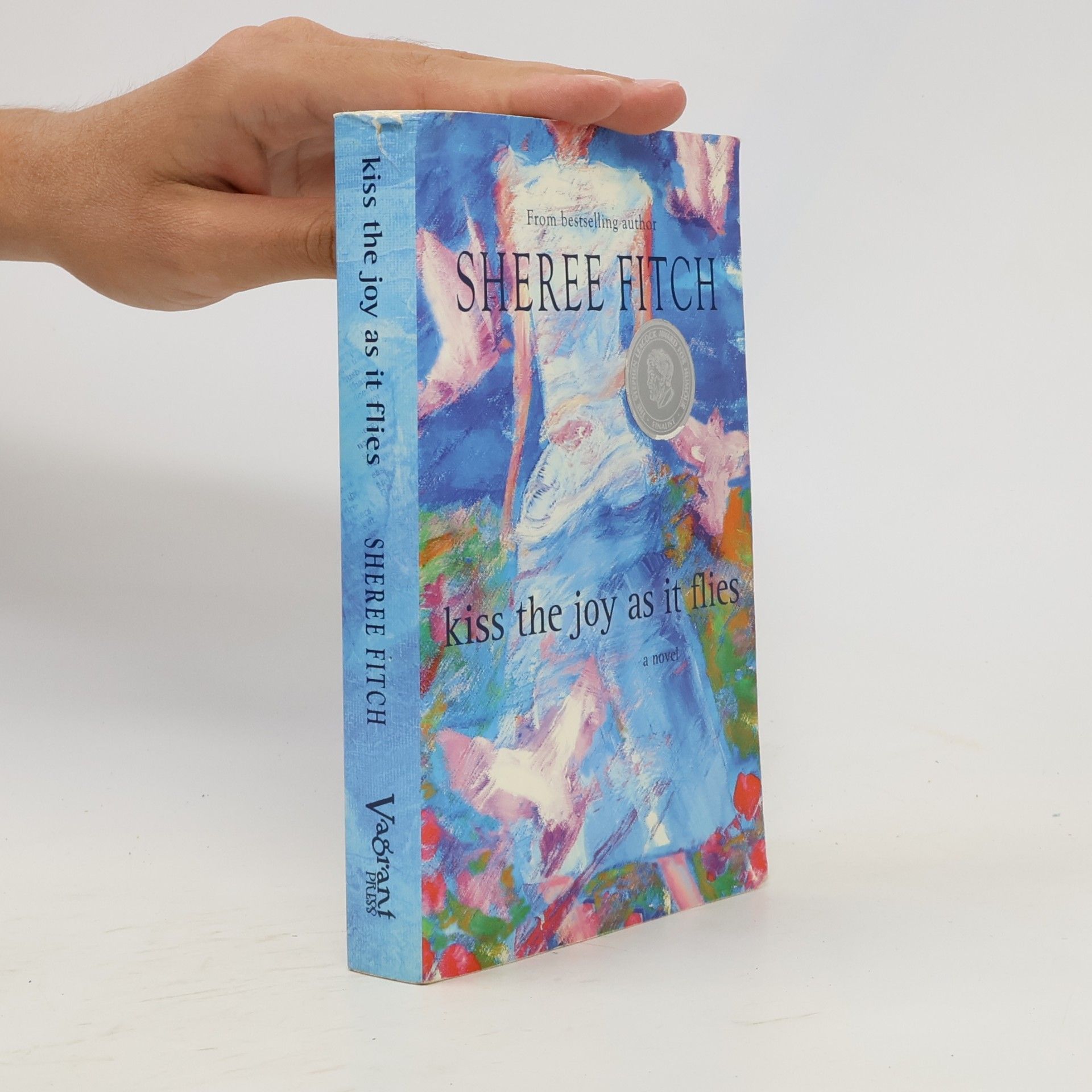 Sheree Fitch Kiss the Joy As It Flies