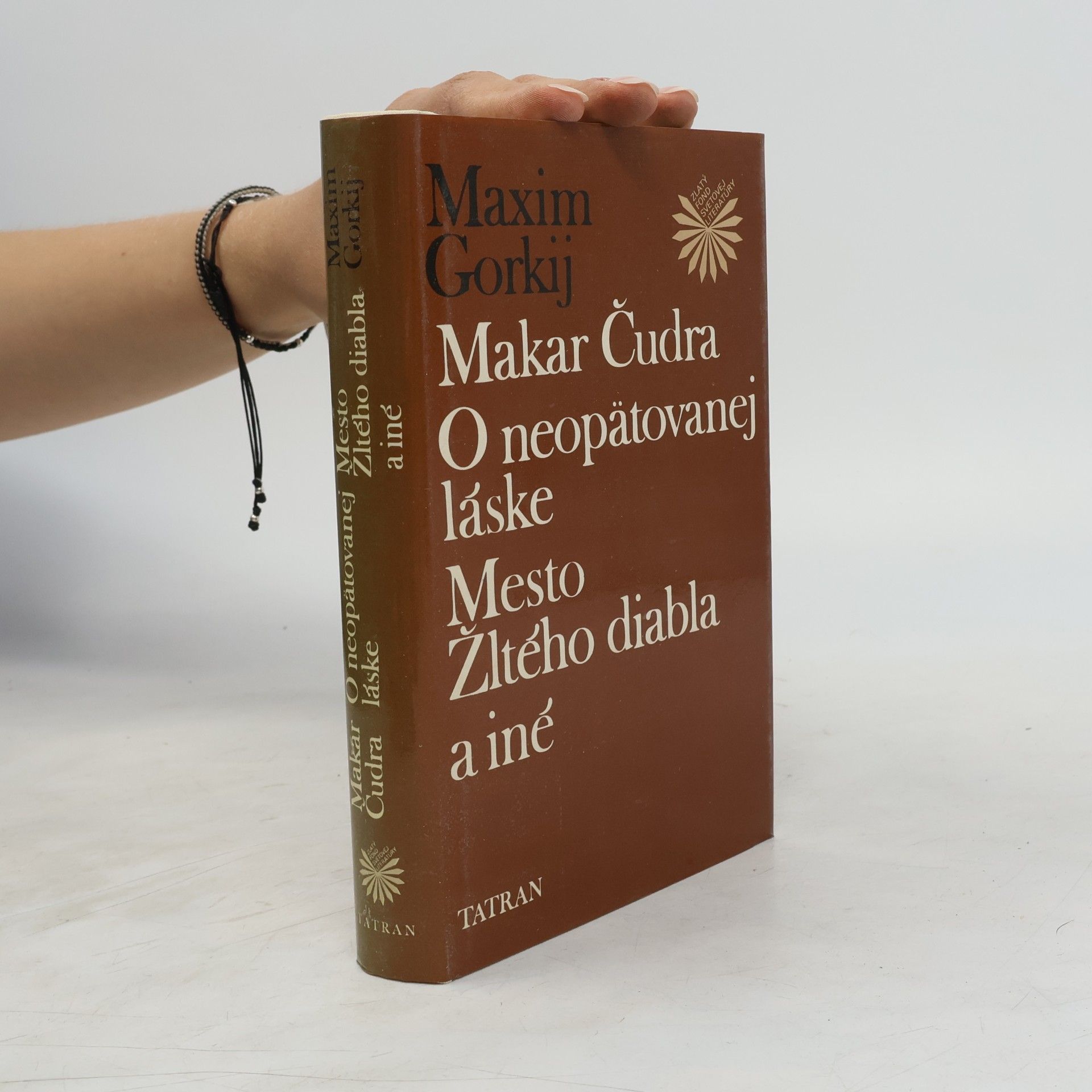 Maxim Gorki Makar Čudra. O neopätovanej láske. Mesto Žltého diabla a iné
