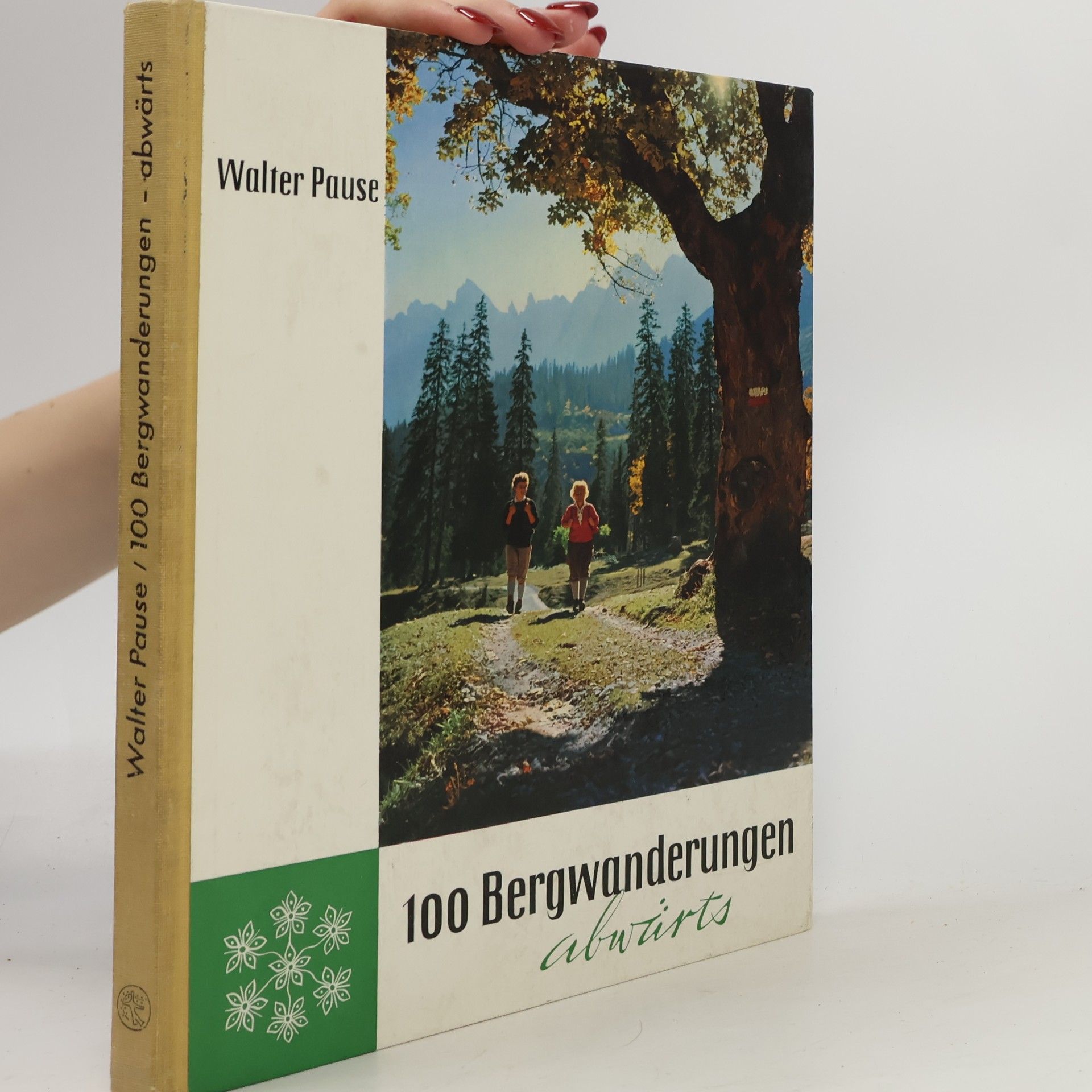 Walter Pause 100 Bergwanderungen