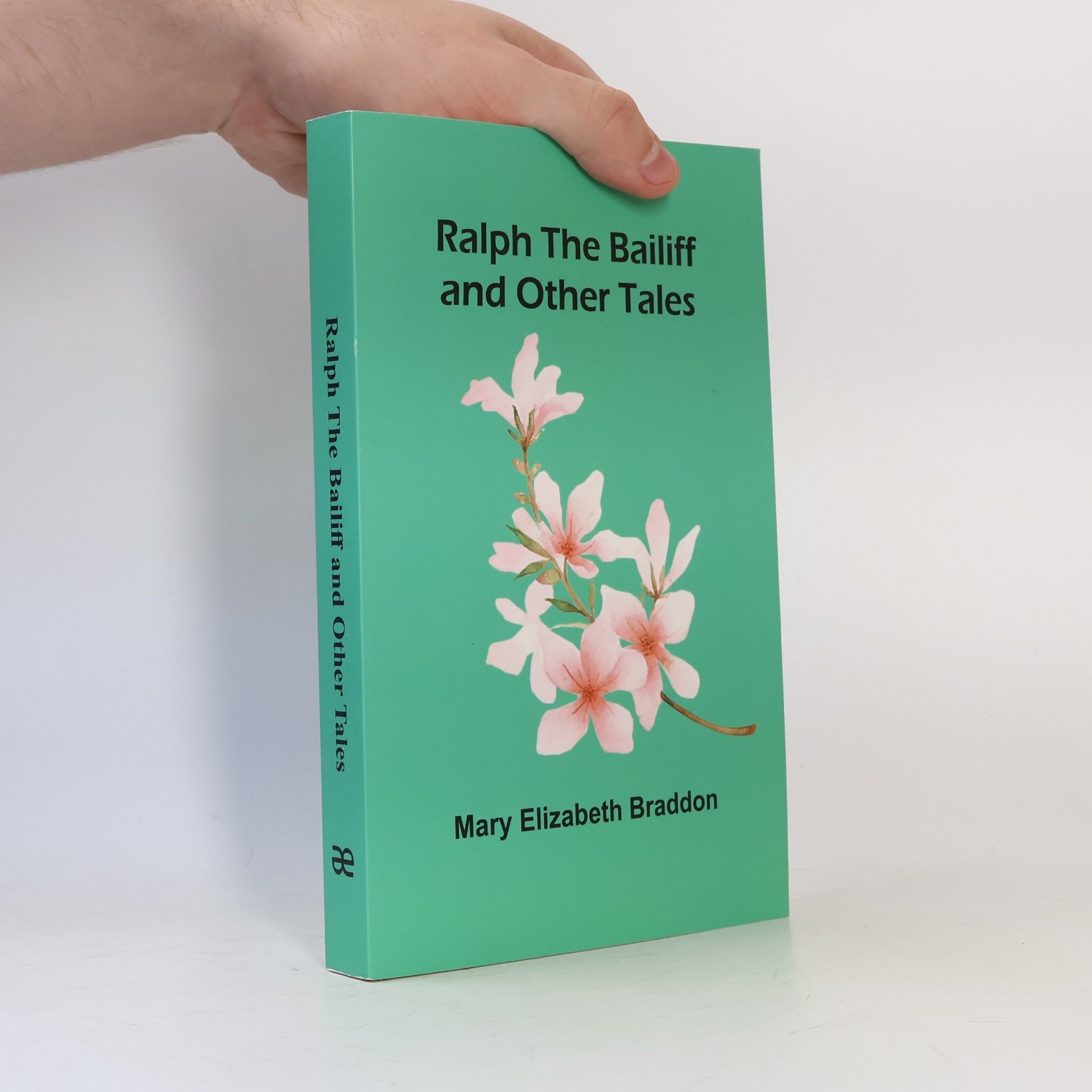 Elizabeth Braddon, Mary Ralph the Bailiff and Other Tales