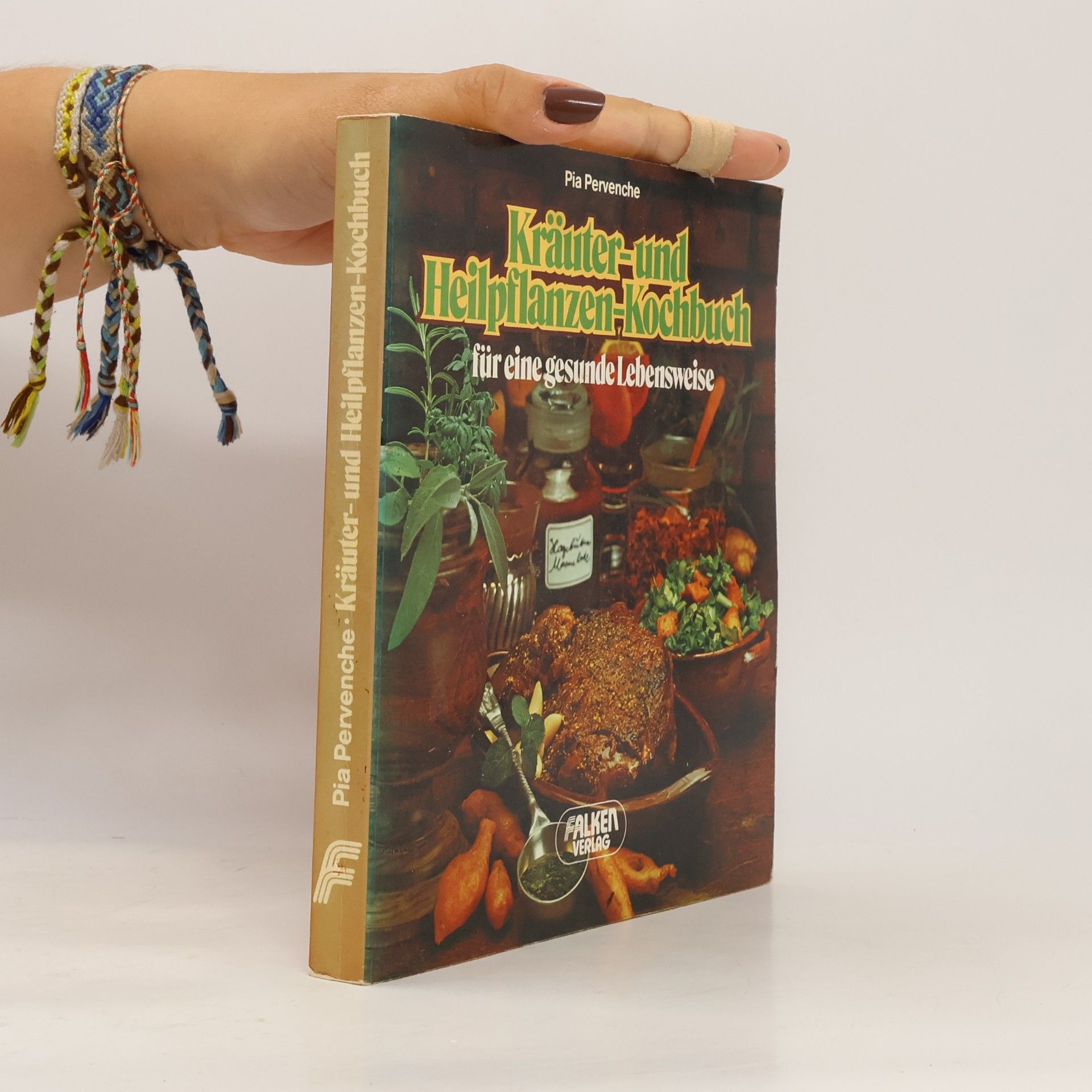 Pia Pervenche Kräuter- und Heilpflanzen-Kochbuch für eine gesunde Lebensweise