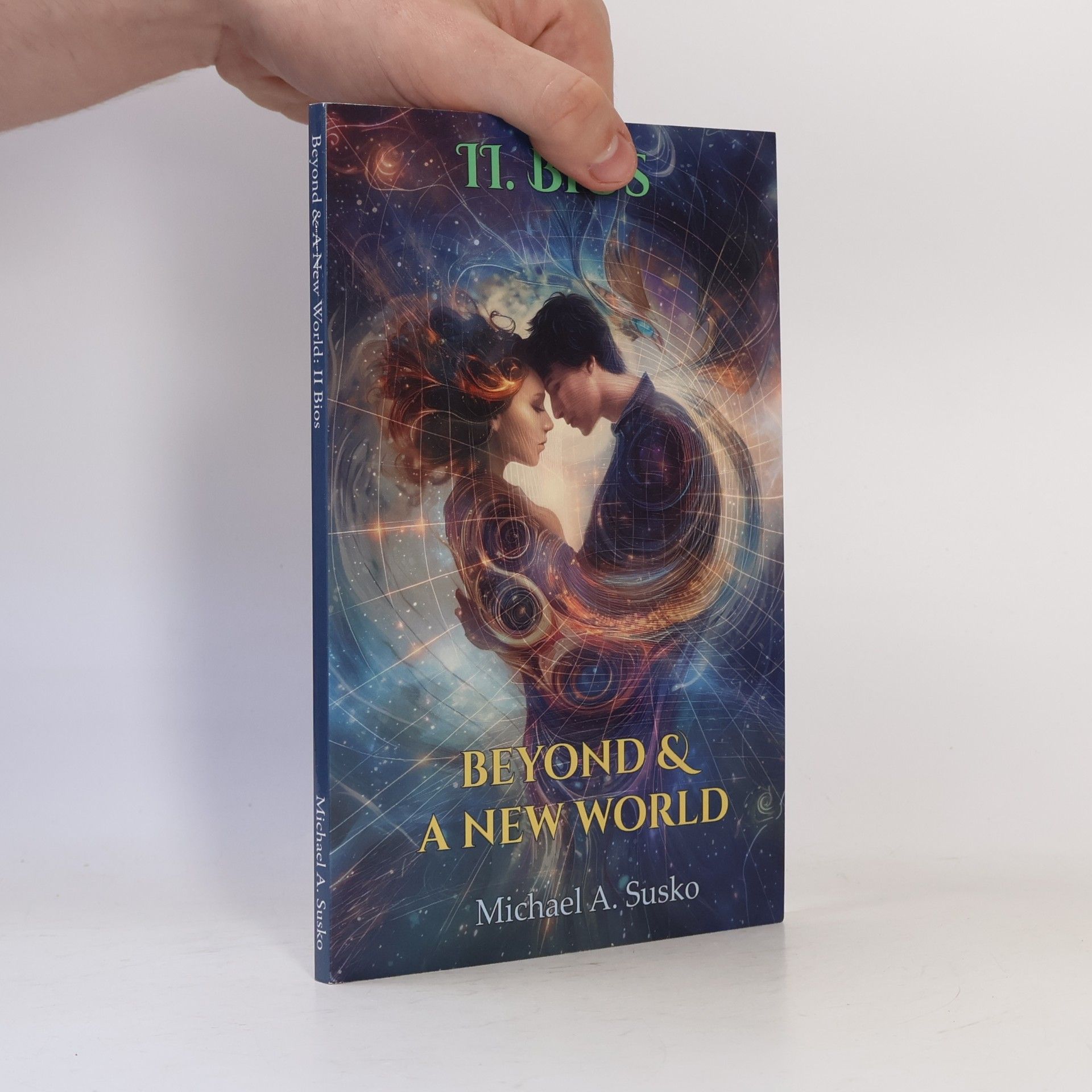 Susko, Michael A. Beyond & A New World: II Bios (Beyond and a New World, Band 2)