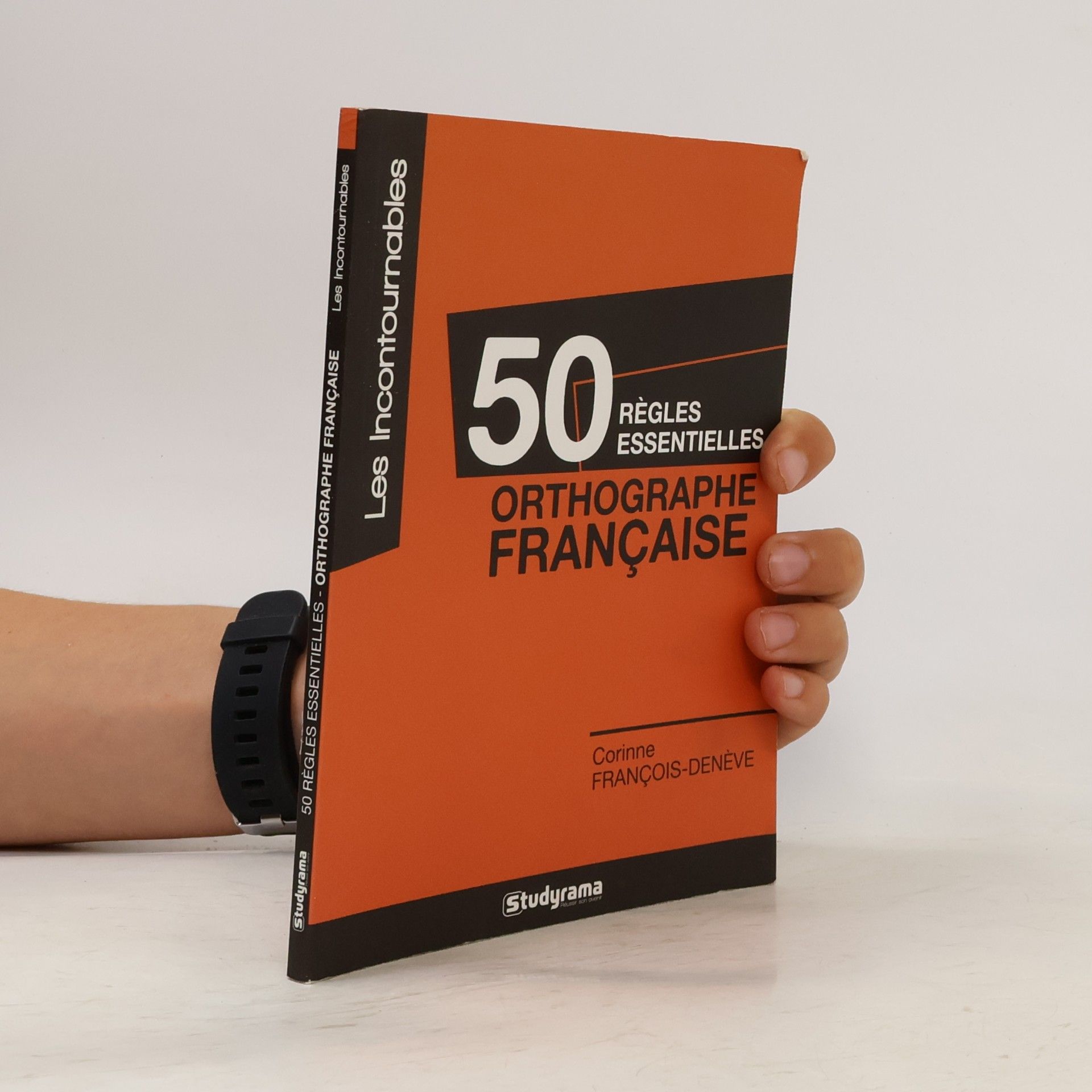 Les Incontournables: 50 règles essentielles - L'orthographe française