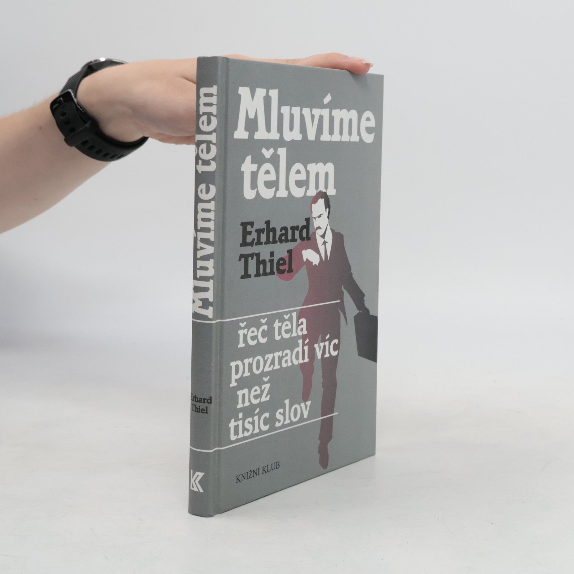 Mluvíme tělem. Řeč těla prozradí víc než tisíc slov