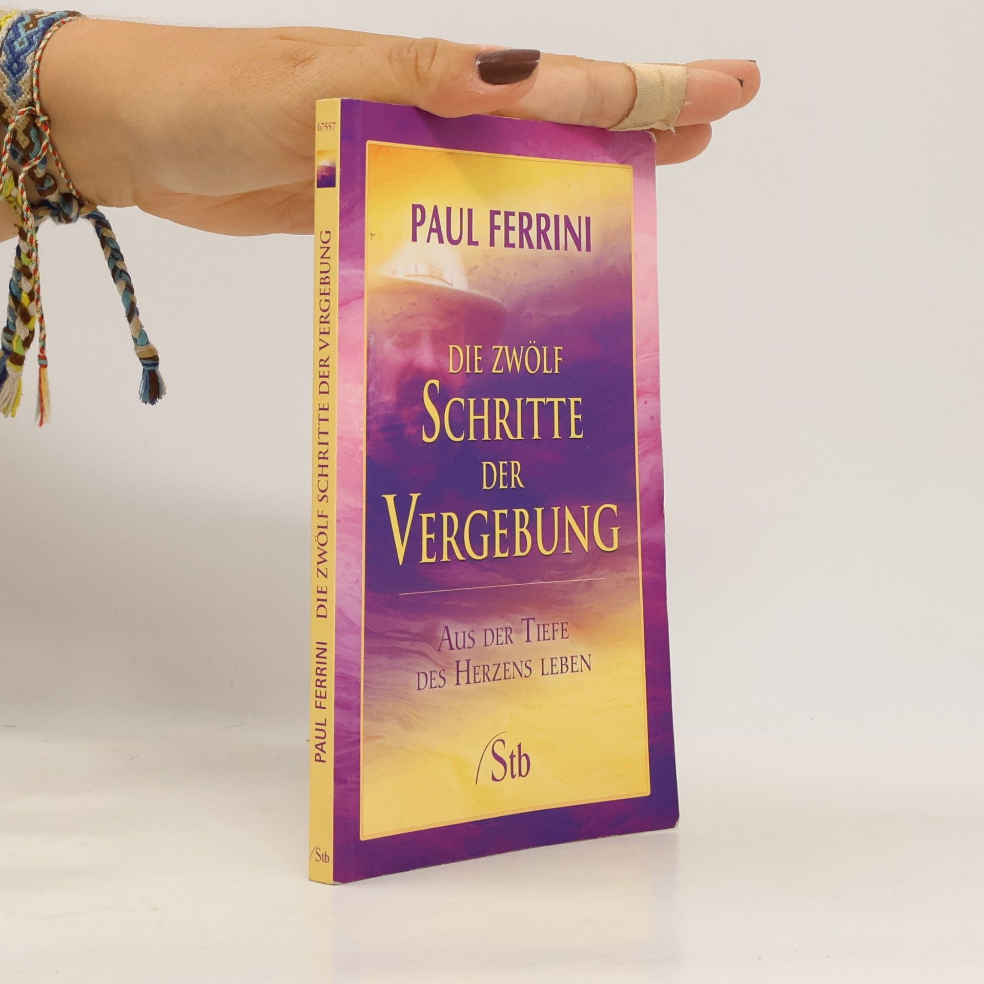 Paul Ferrini Die zwölf Schritte der Vergebung