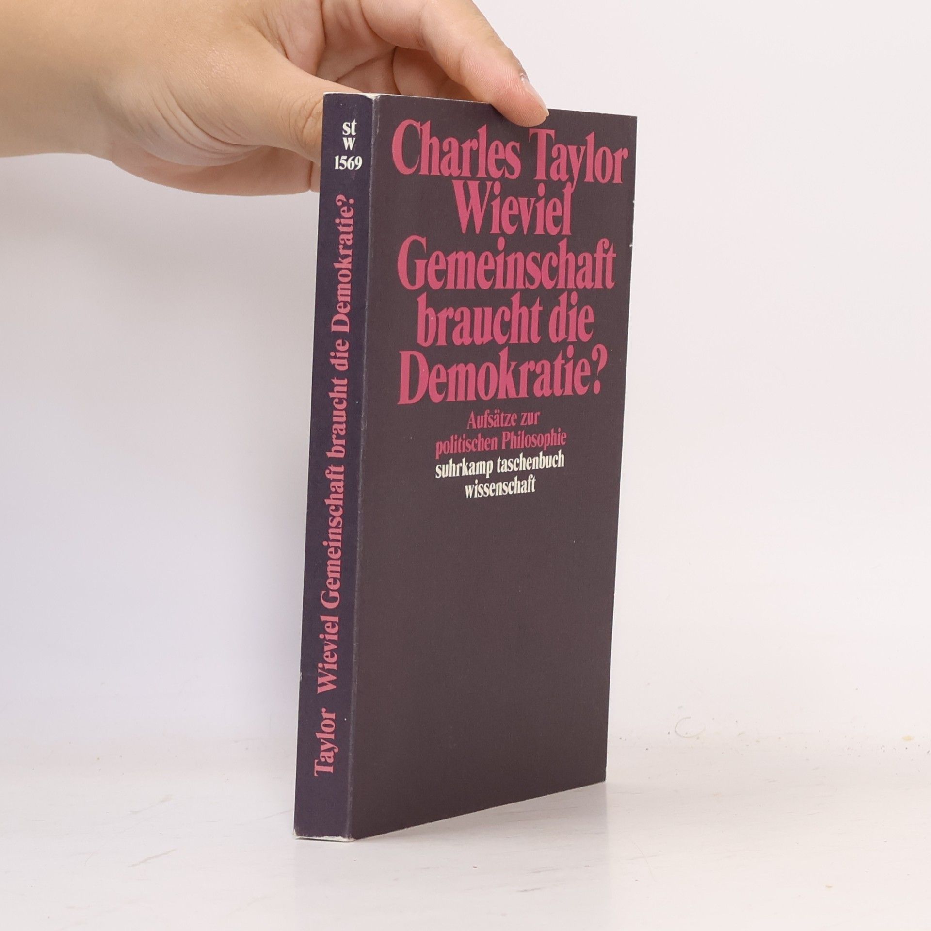 Charles Taylor Suhrkamp Taschenbuch Wissenschaft - 1569: Wieviel Gemeinschaft braucht die Demokratie?