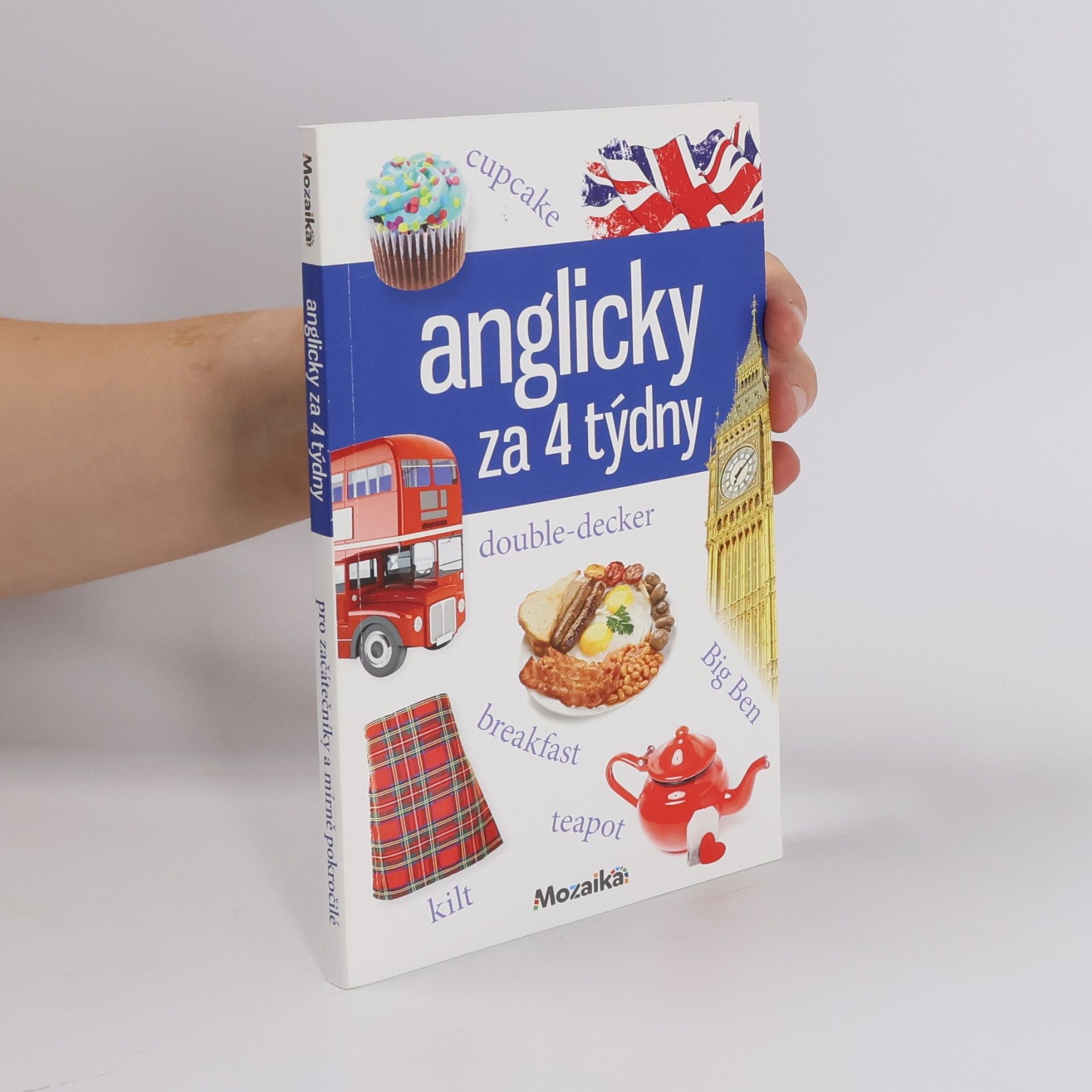 Pavlína Šamalíková Anglicky za 4 týdny: Intenzivní kurz pro začátečníky a mírně pokročilé : A1-A2