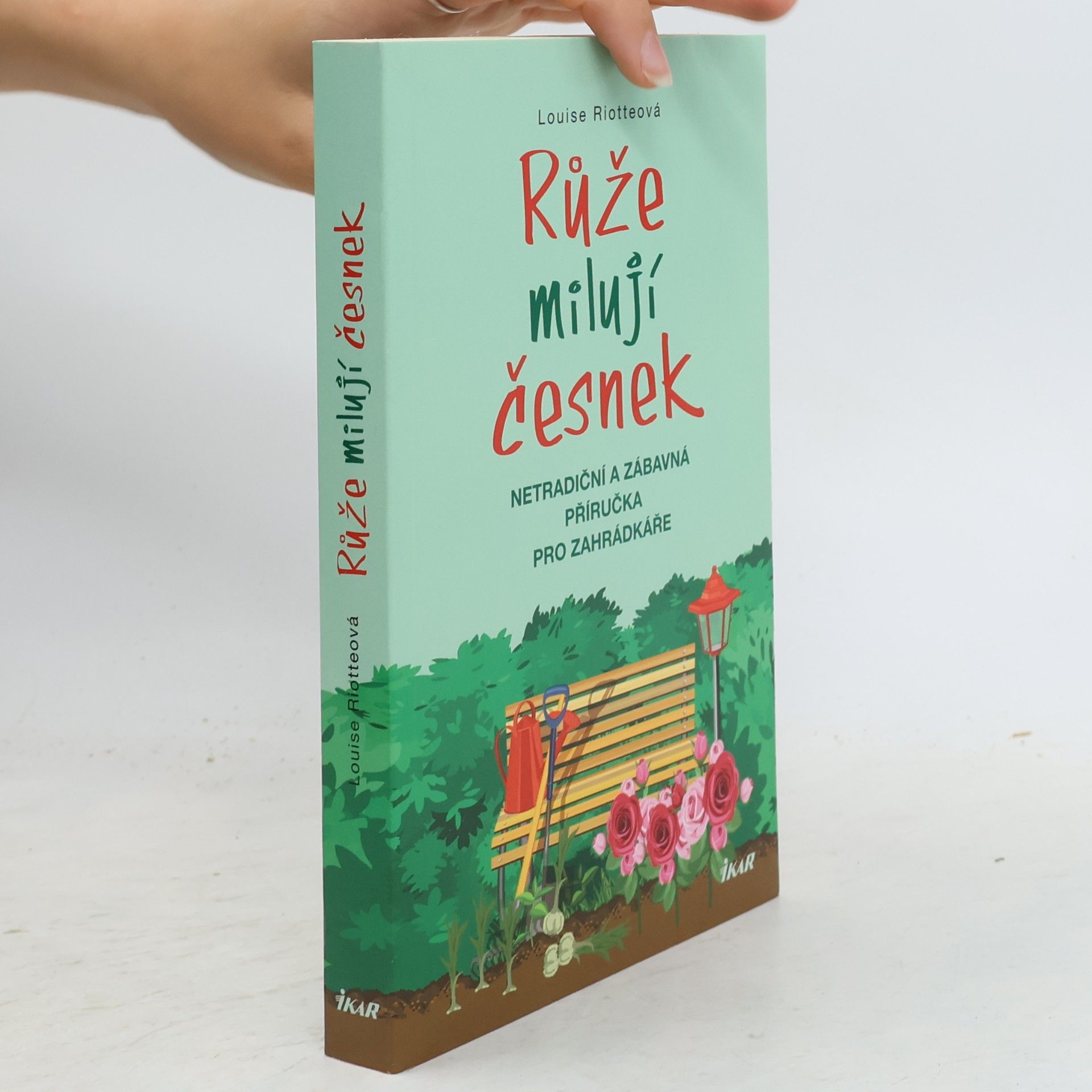 Louise Riotte Růže milují česnek