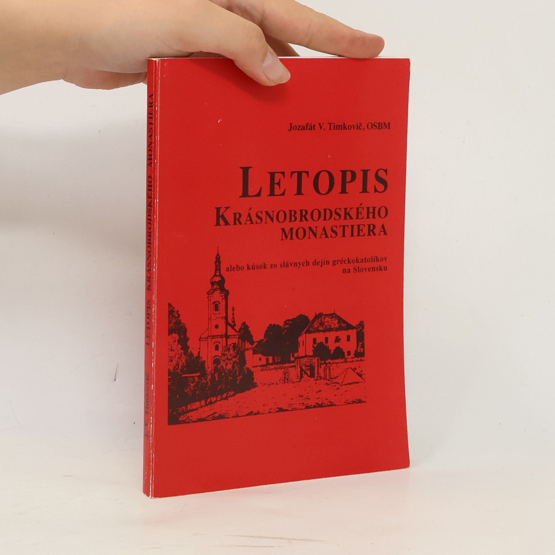 Jozefát V. Timkovič Letopis Krásnobrodského monastiera, alebo, Kúsok zo slávnych dejín gréckokatolíkov na Slovensku