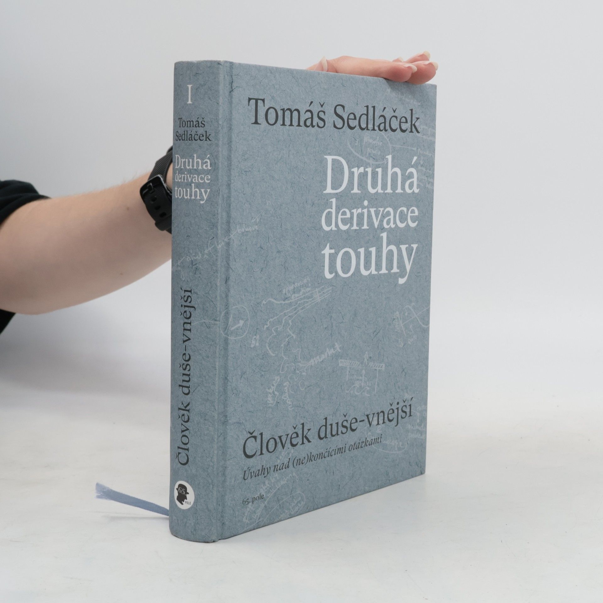 Tomáš Sedláček Druhá derivace touhy. Člověk duše-vnější