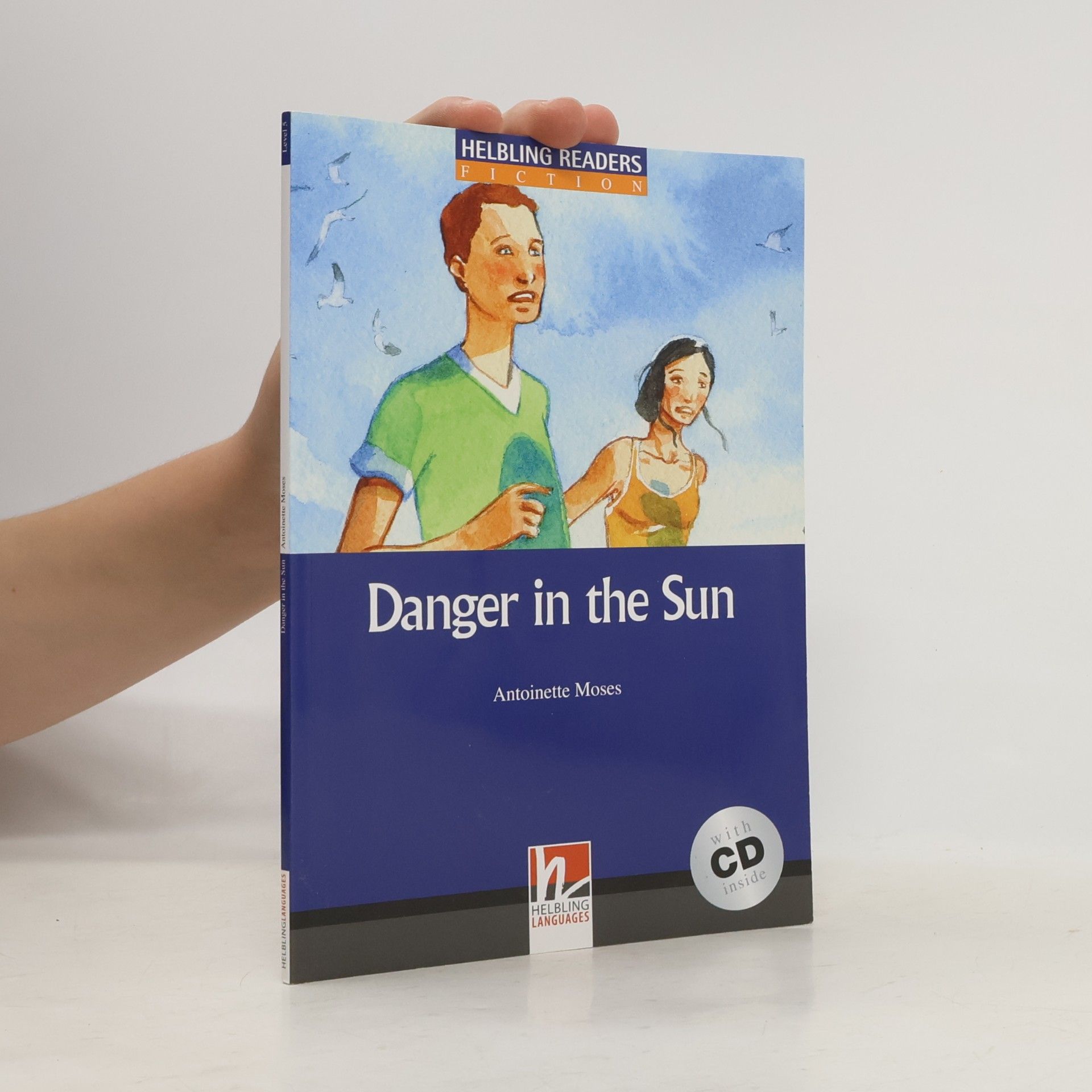 Antoinette Moses Helbling Readers - 5: Danger in the Sun - Book and Audio CD Pack