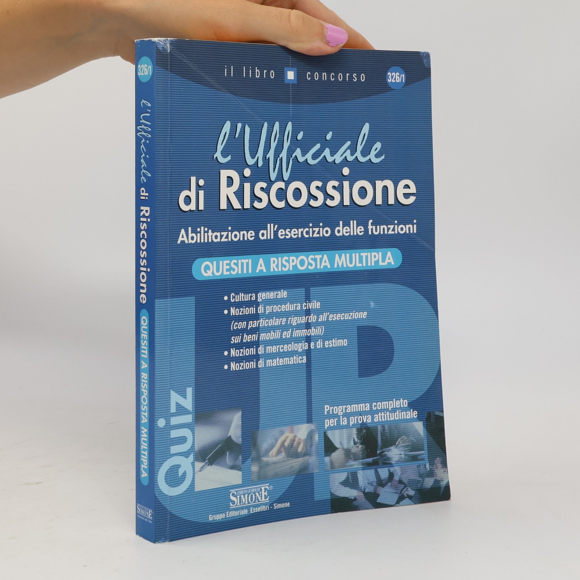 Autorenkollektiv Il Libro Concorso - 326/1: L'Ufficiale di Riscossione. Abilitazione all'esercizio delle funzioni. Quesiti a risposta multipla