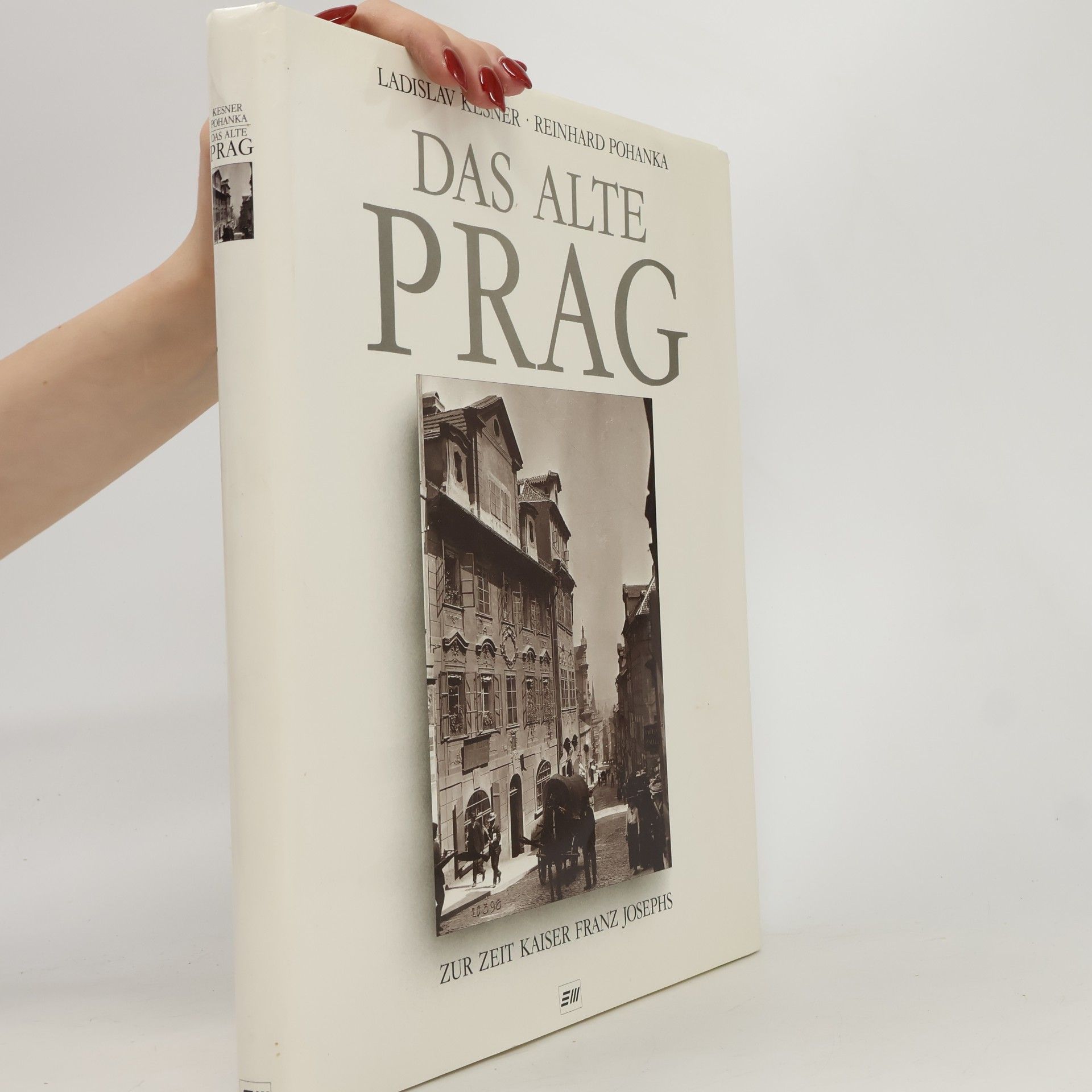 Ladislav Kesner jr. Das alte Prag zur Zeit Kaiser Franz Josephs