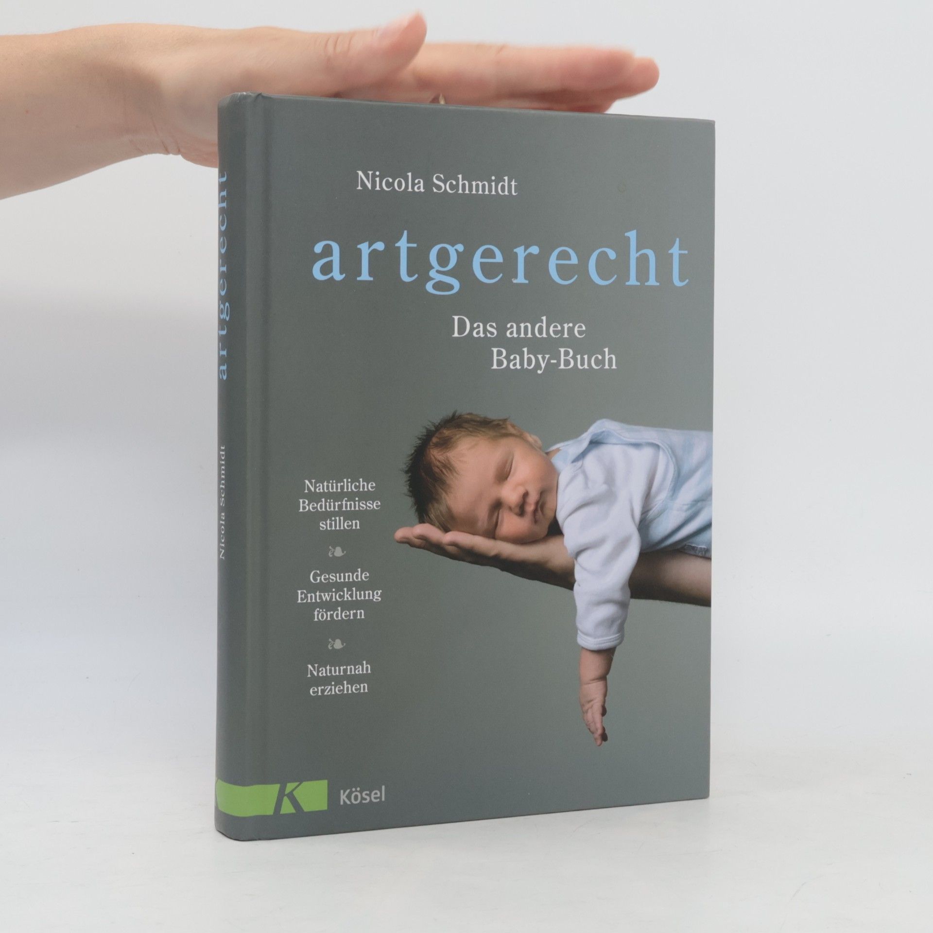 Nicola Schmidt artgerecht - Das andere Baby-Buch