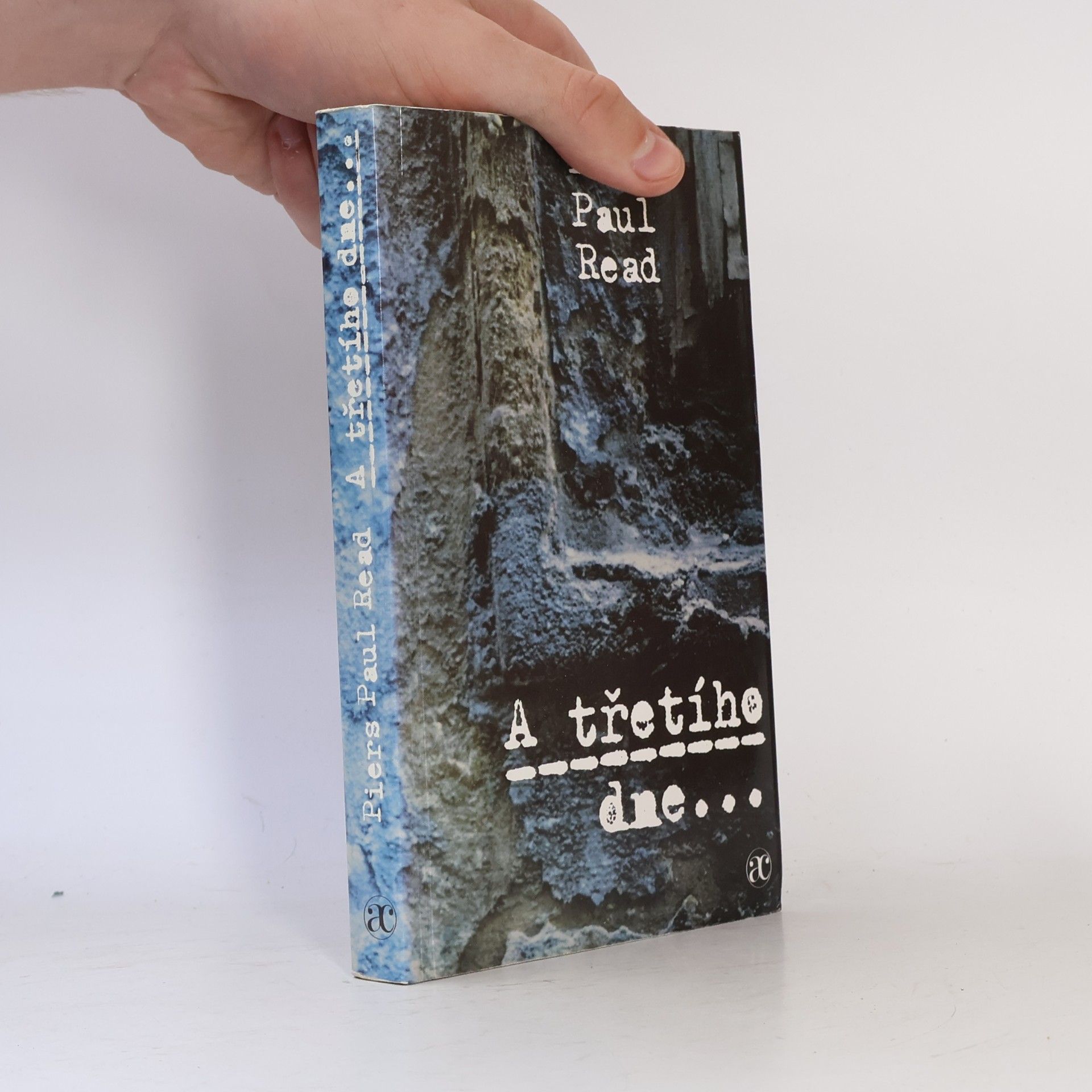 Piers Paul Read A třetího dne- : román